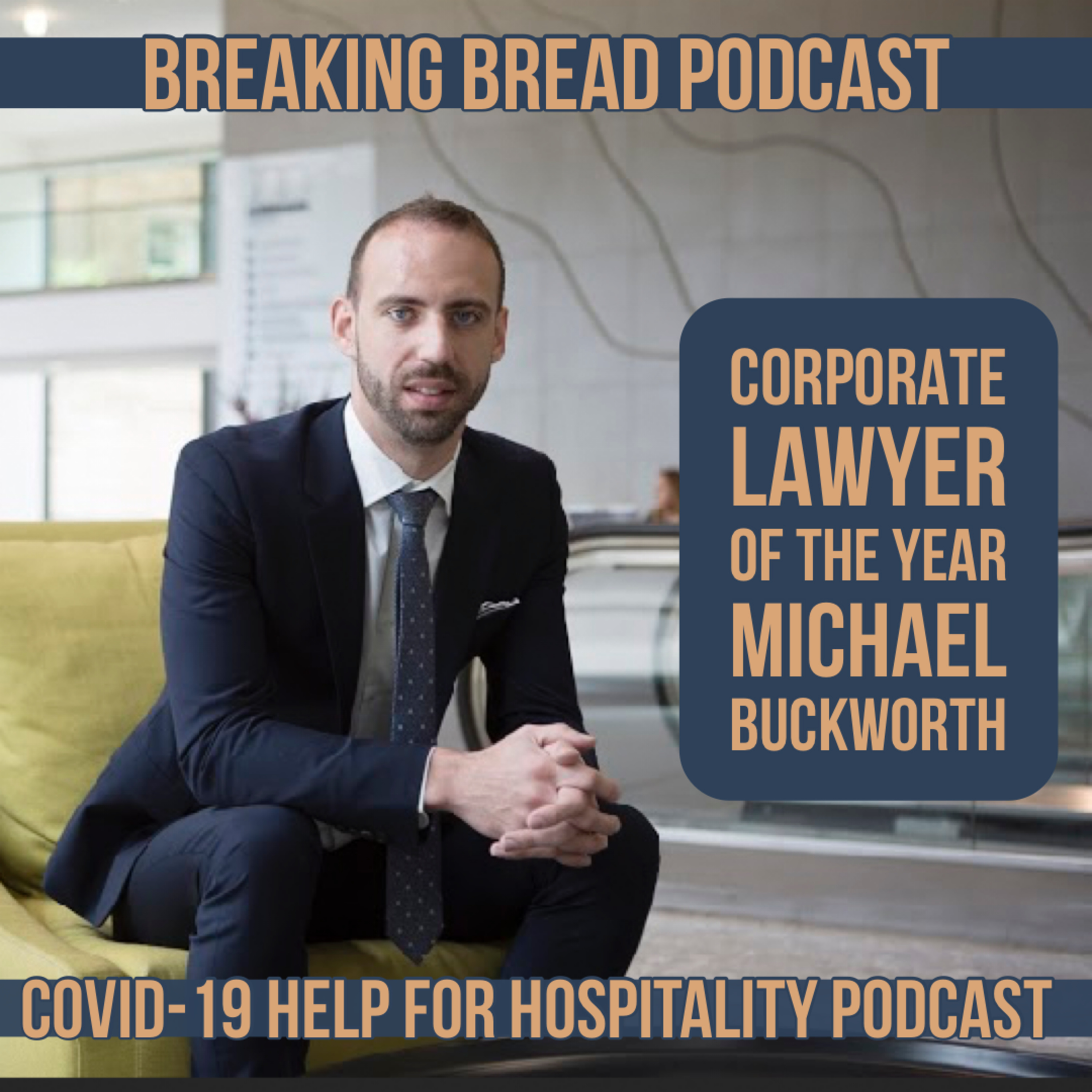 Covid-19 Help For Hospitality Podcast Special Corporate Lawyer Michael Buckworth episode artwork
