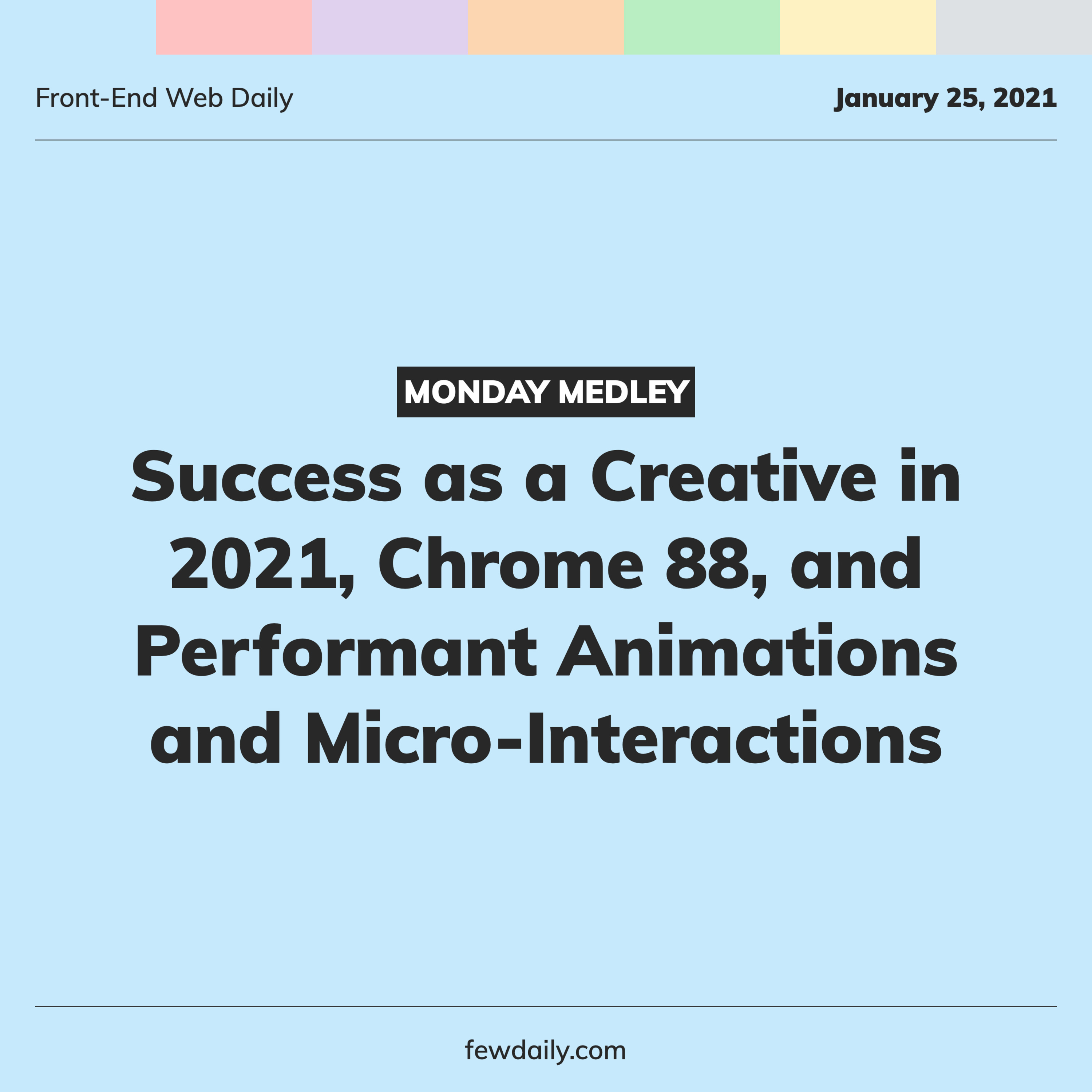 Monday Medley | Success as a Creative in 2021, Chrome 88, and Performant Animations and Micro-Interactions Episode cover