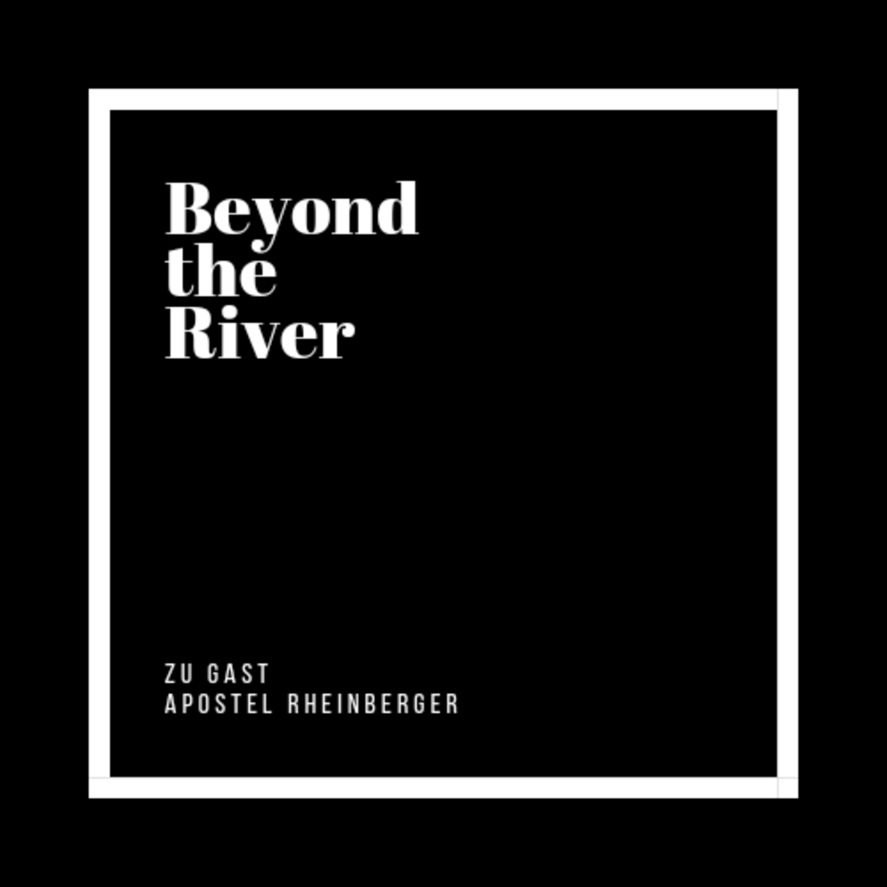 BEYOND THE RIVER