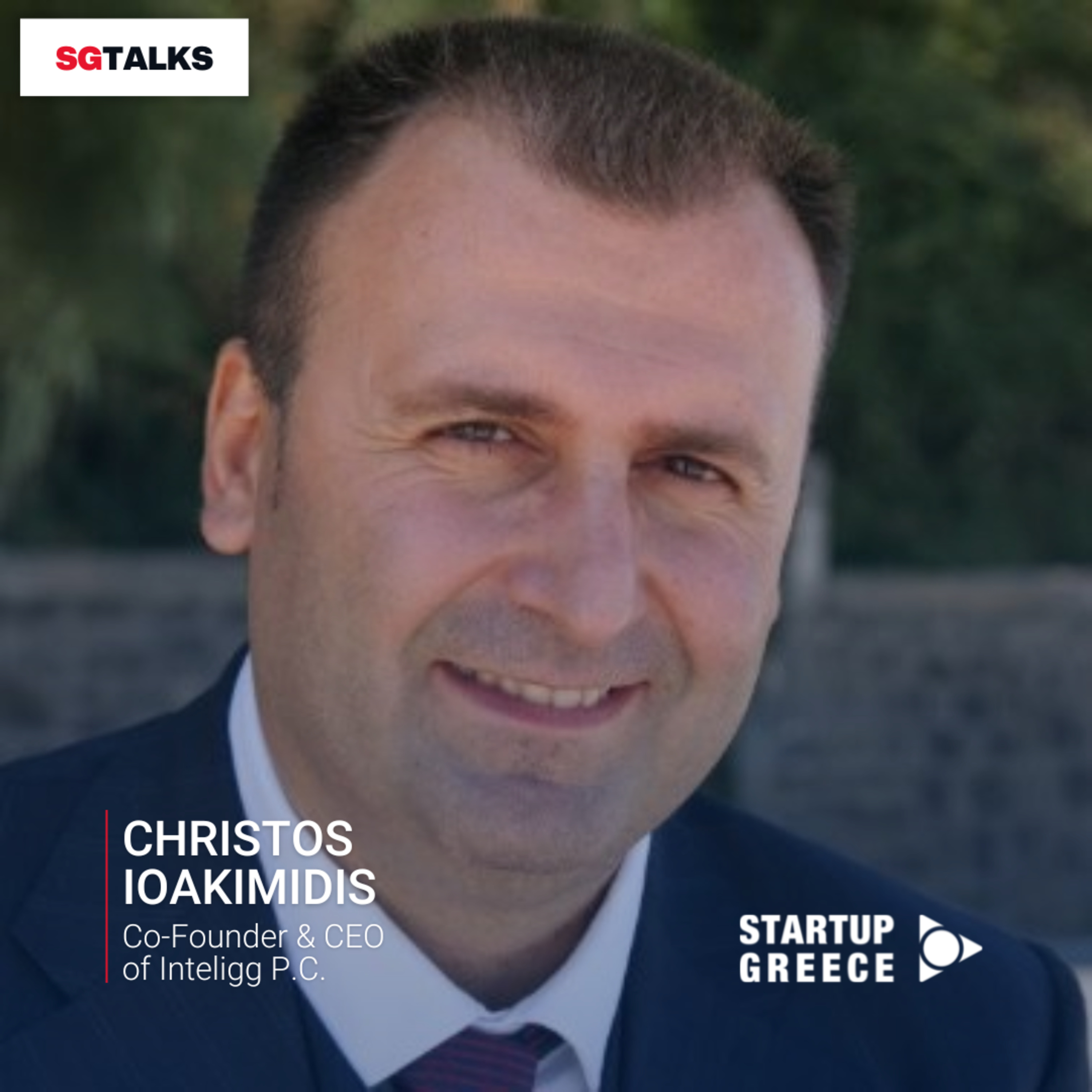 EP#44: Christos Ioakimidis, Co-Founder & CEO of Inteligg P.C.