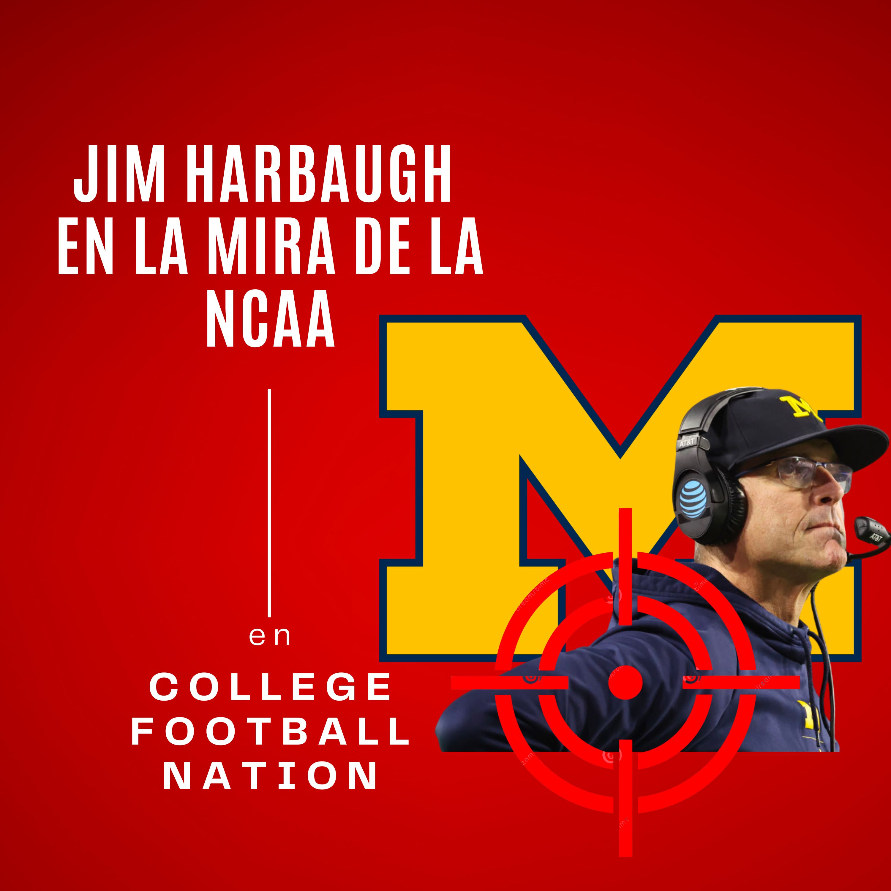 ¿Jim Harbaugh esta en problemas con la NCAA? episode artwork