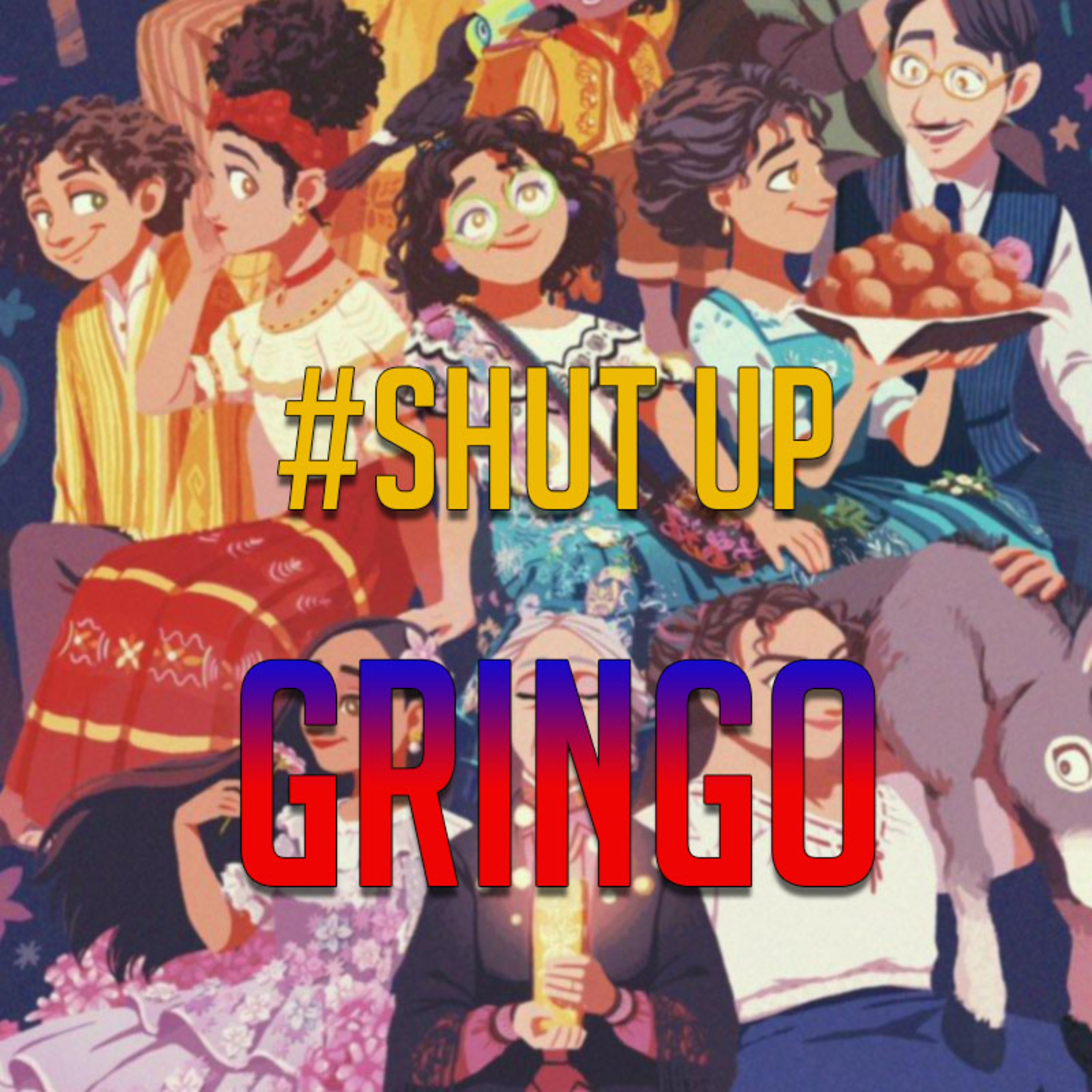 #ShutUpGringo  episode artwork
