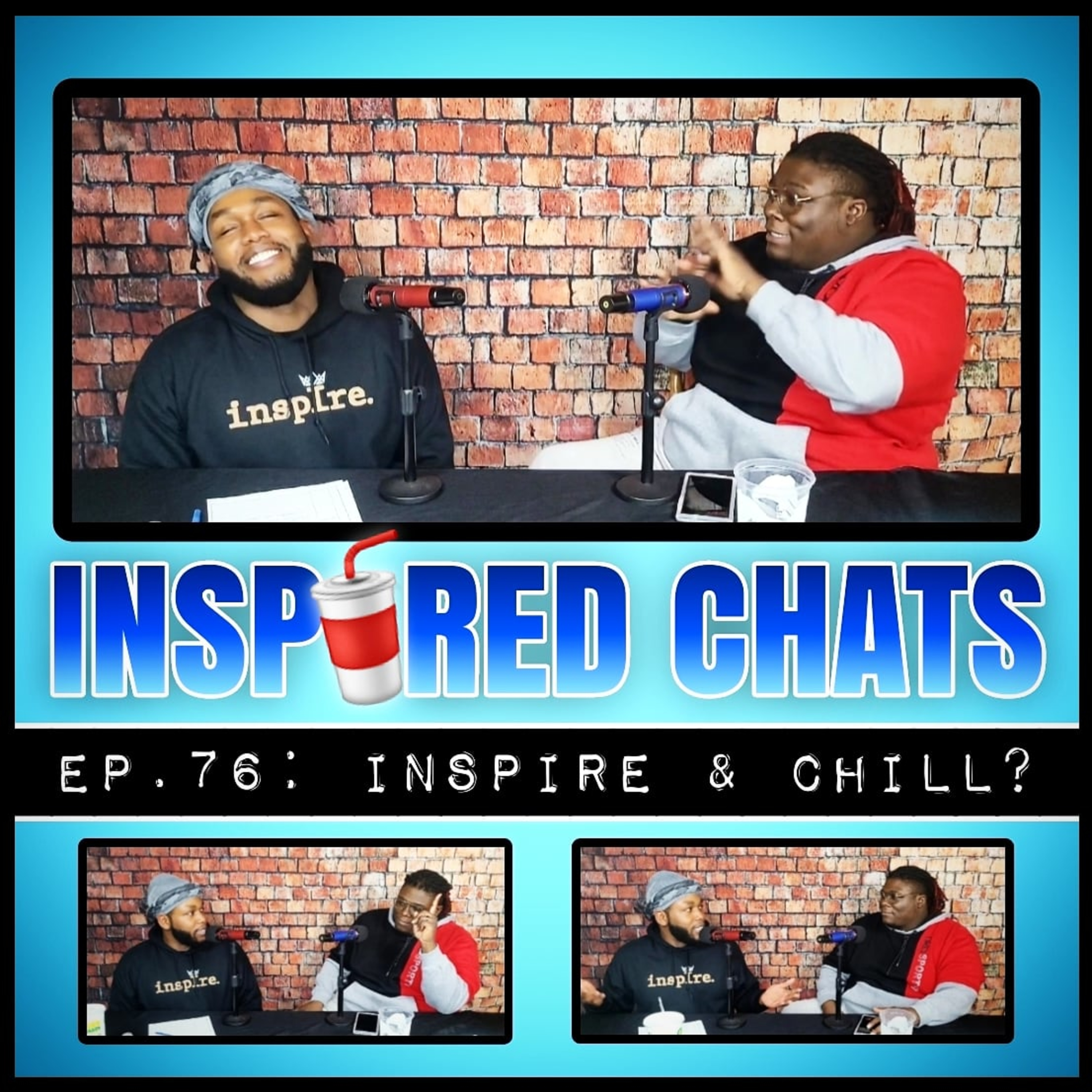 EP. 76: INSPIRE & CHILL? episode artwork