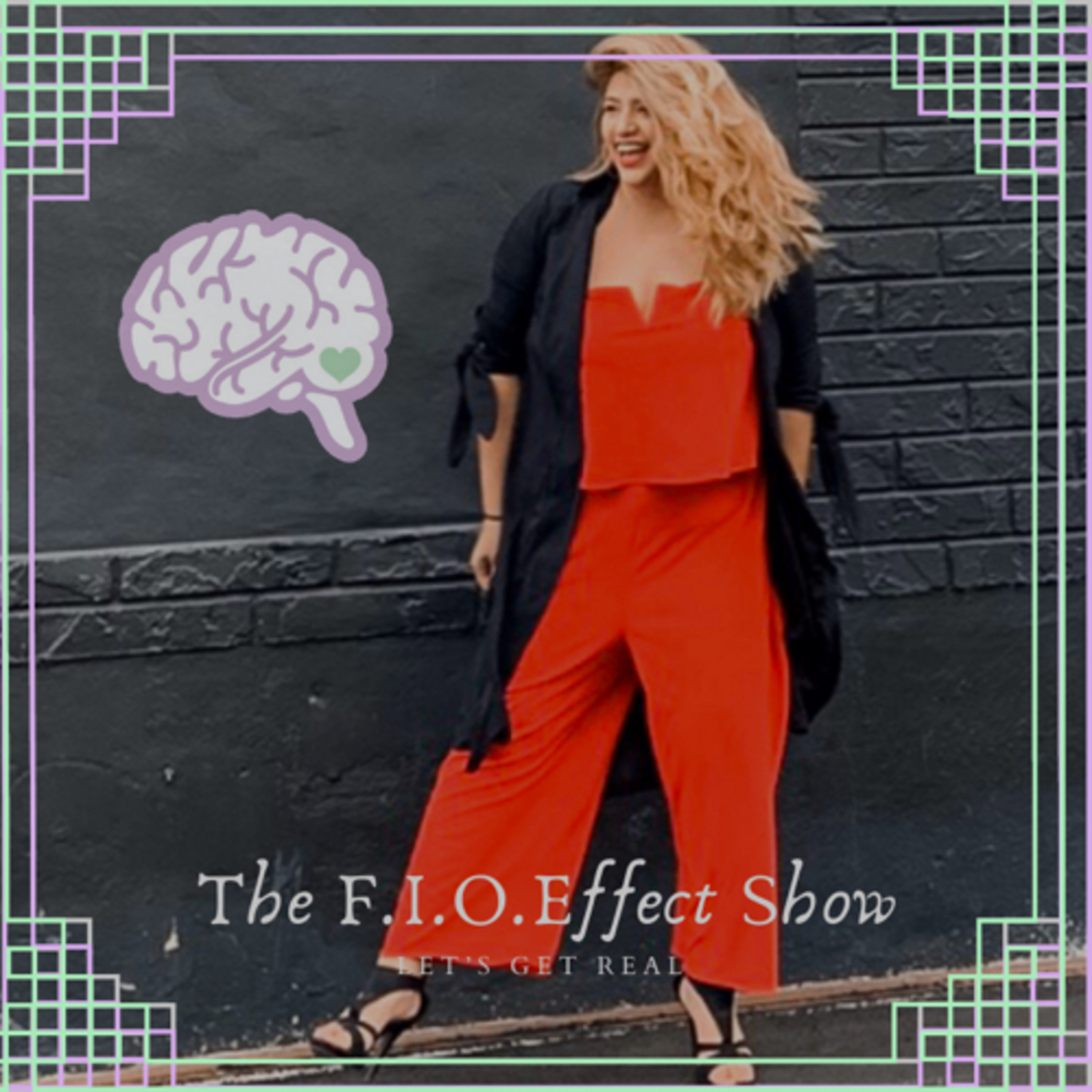 The F.I.O.Effect Show - Let\'s get real.