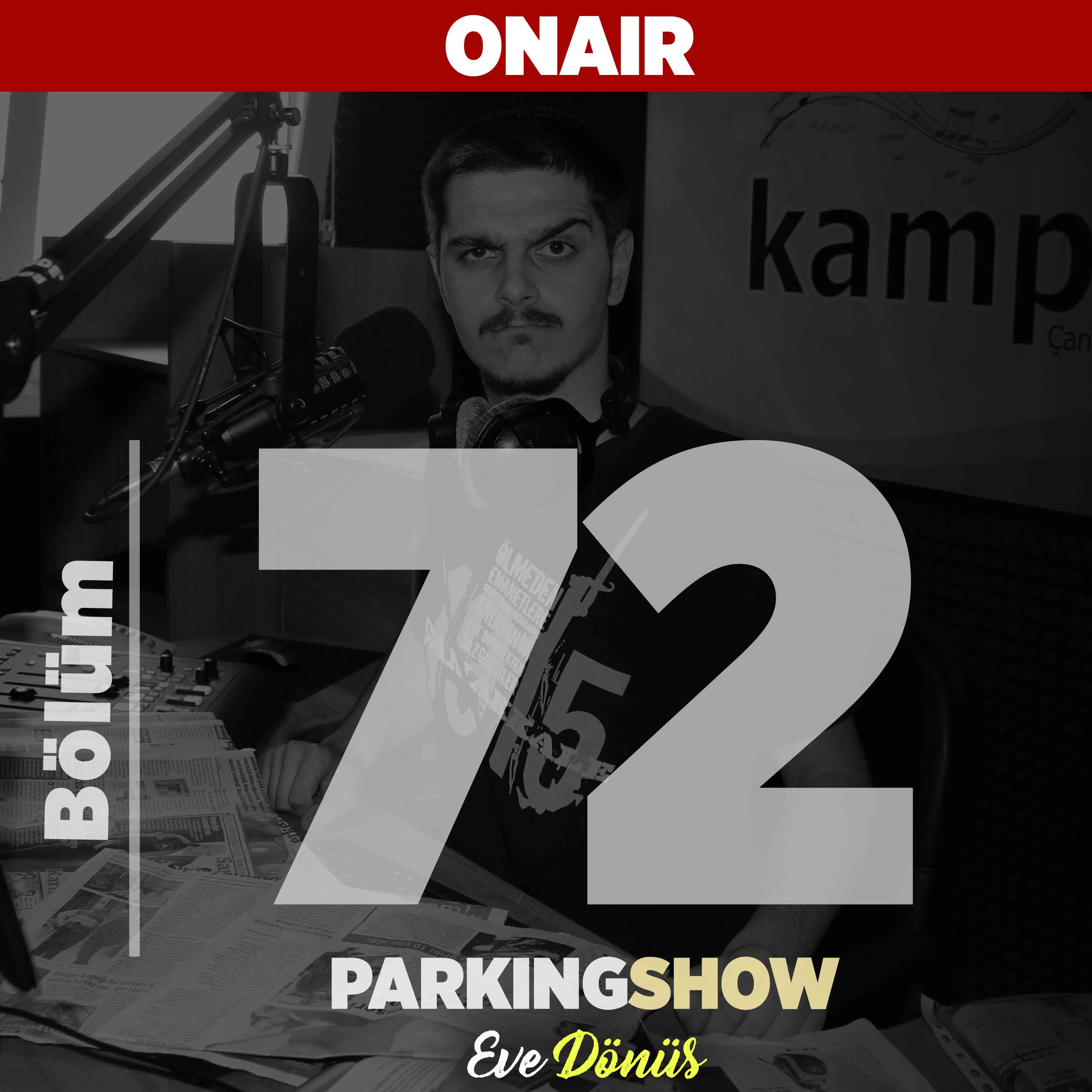 #72 : Ölmüş kişiye hayat sigortası yaptılar. Dost kazığı yiyenler depresyona kolay giriyormuş. / Parking Show S1E72 episode artwork