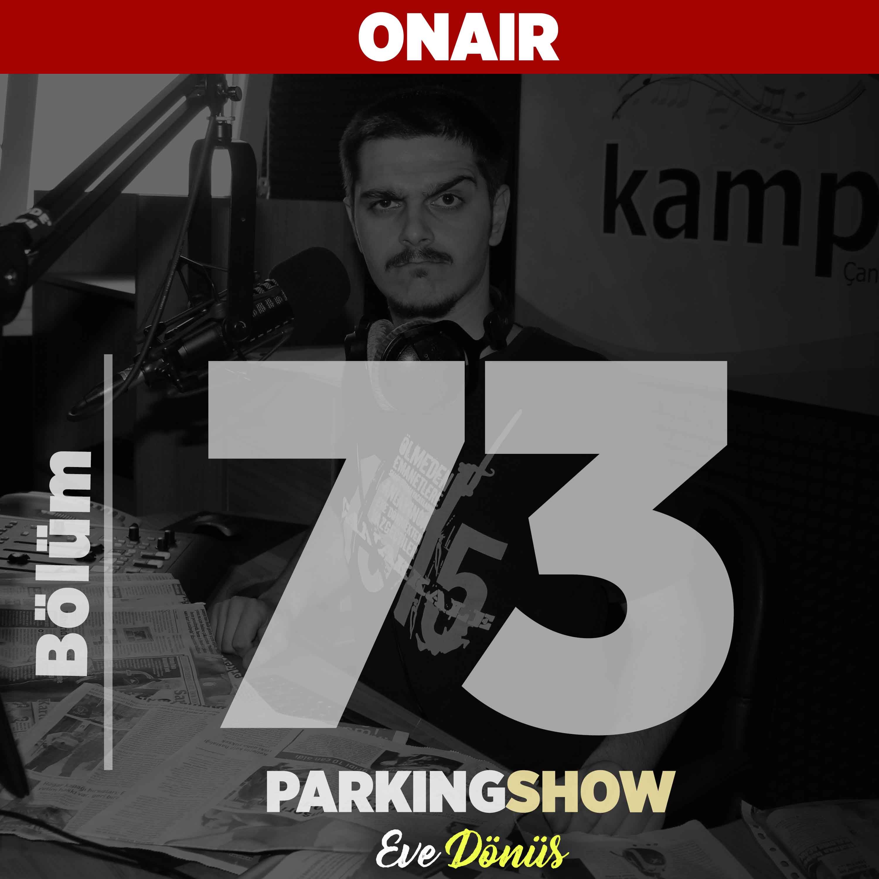 #73 : Hayattayken kendi cenaze törenini düzenledi. Uçakta unutulan telefon bomba sanıldı. / Parking Show S1E73 episode artwork