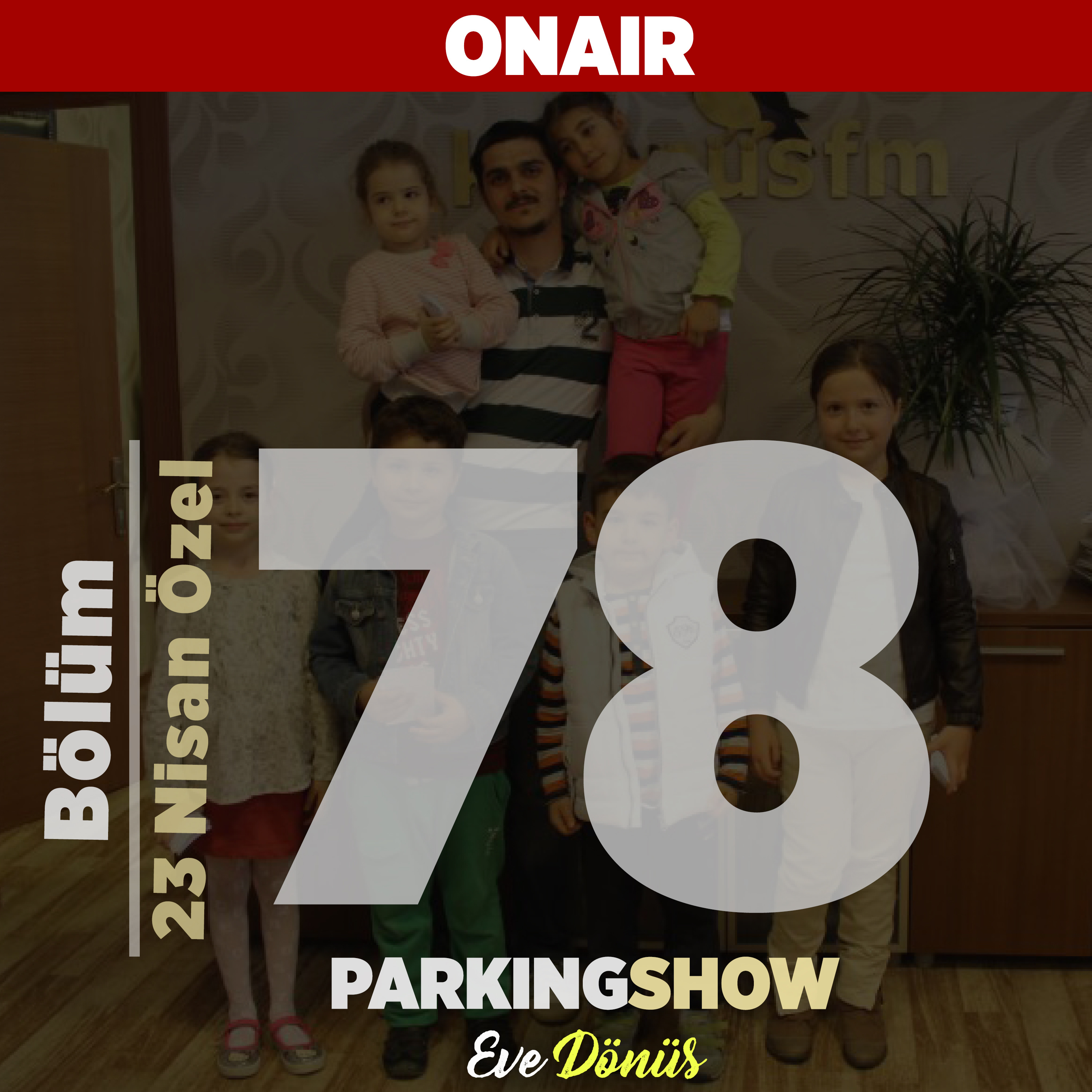 #78 : 23 Nisan'da Çocuklar Radyoda! : '''Büyüyünce prenses olacağım!''/ Parking Show S1E78 episode artwork