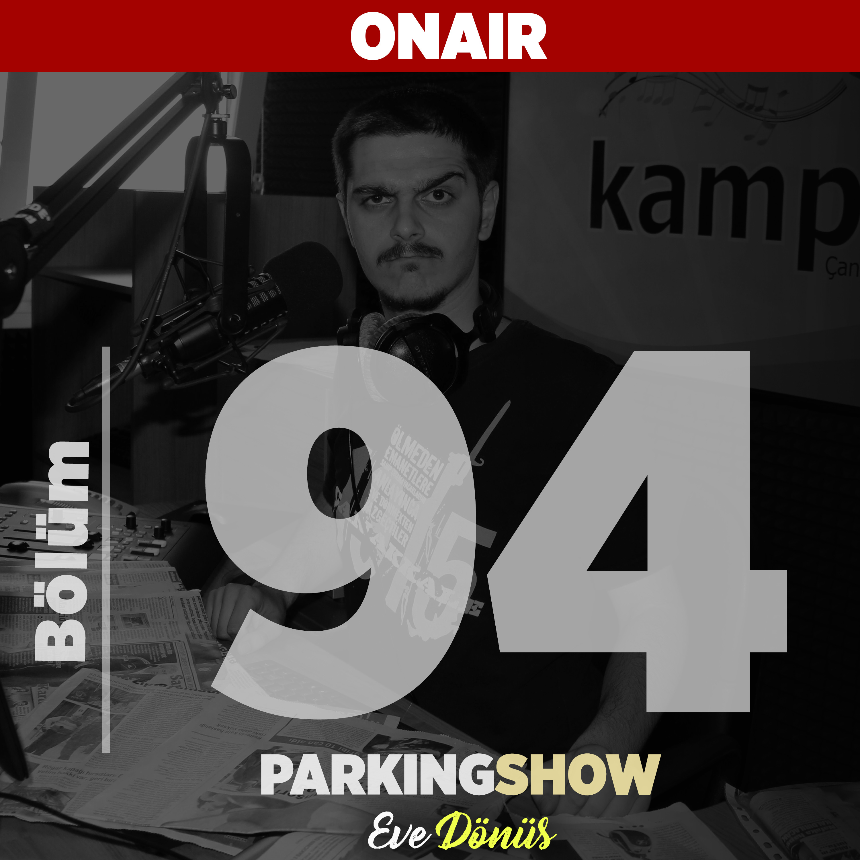 #94 : Şuan #TekEksiğim dediklerinizi okuduk. (Bahar Şenlikleri Özel III .Gün) / Parking Show S2E94 episode artwork