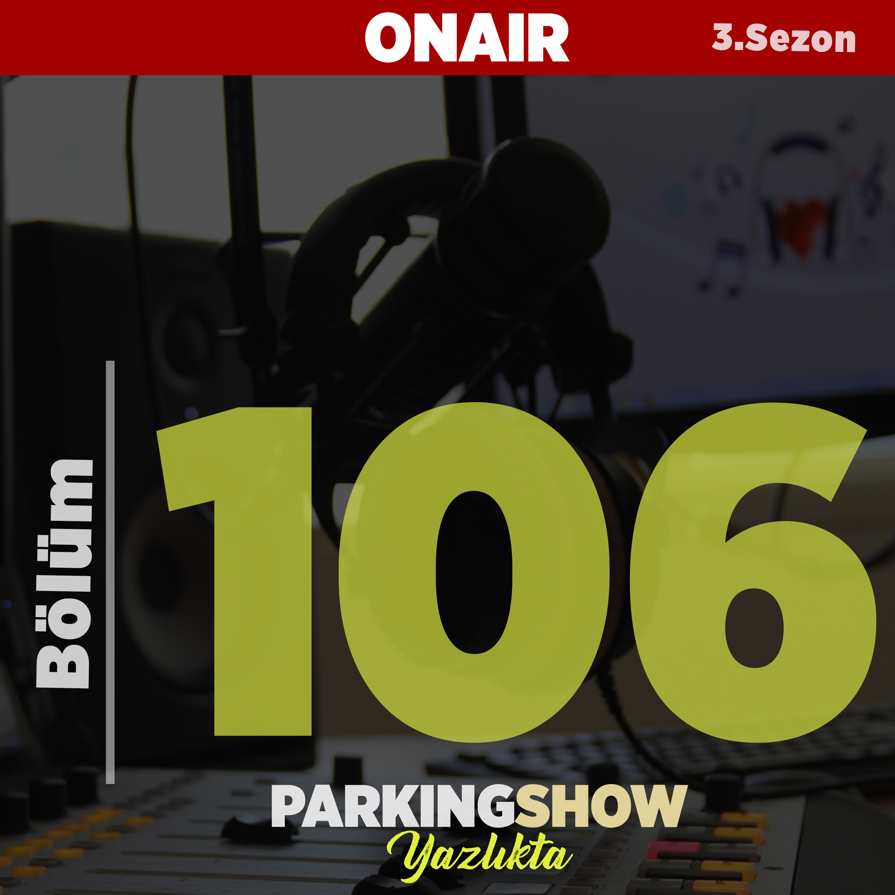 #106 : #Halay dediklerinizi okuduk. Halaybaşlarına Özel Program / Parking Show S3E106 episode artwork