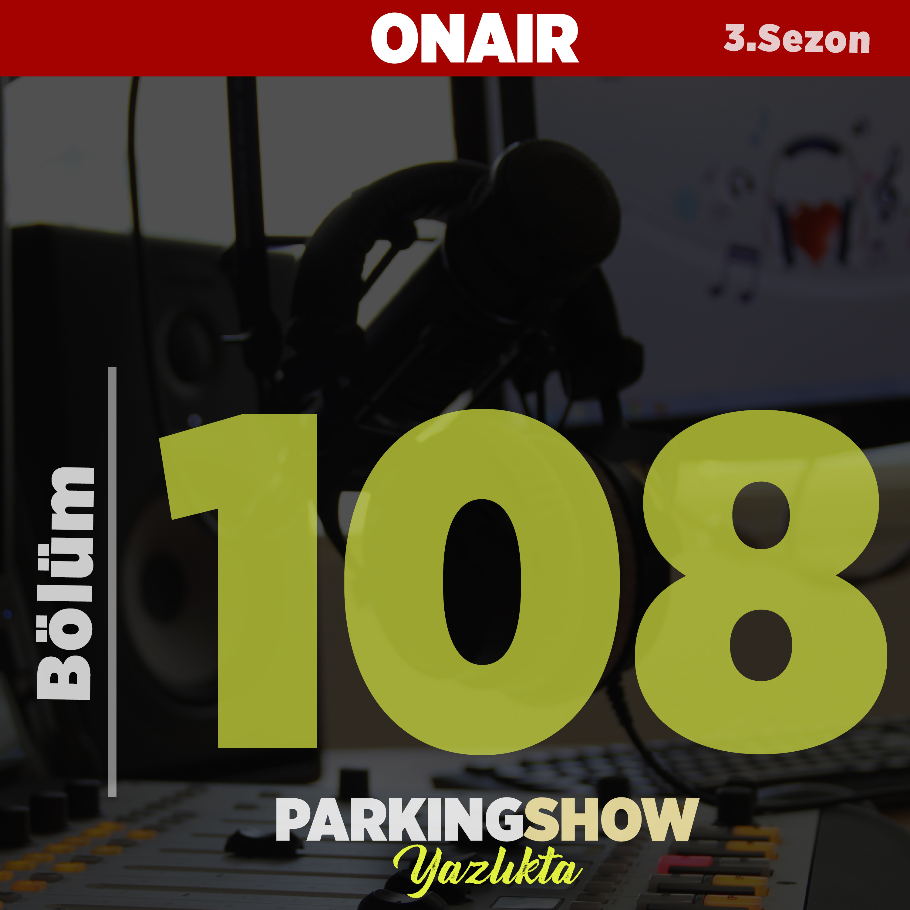 #108 : / #Lisedeyken dediklerinizi okuduk. Nostalji yaptık. . Parking Show S3E108 episode artwork