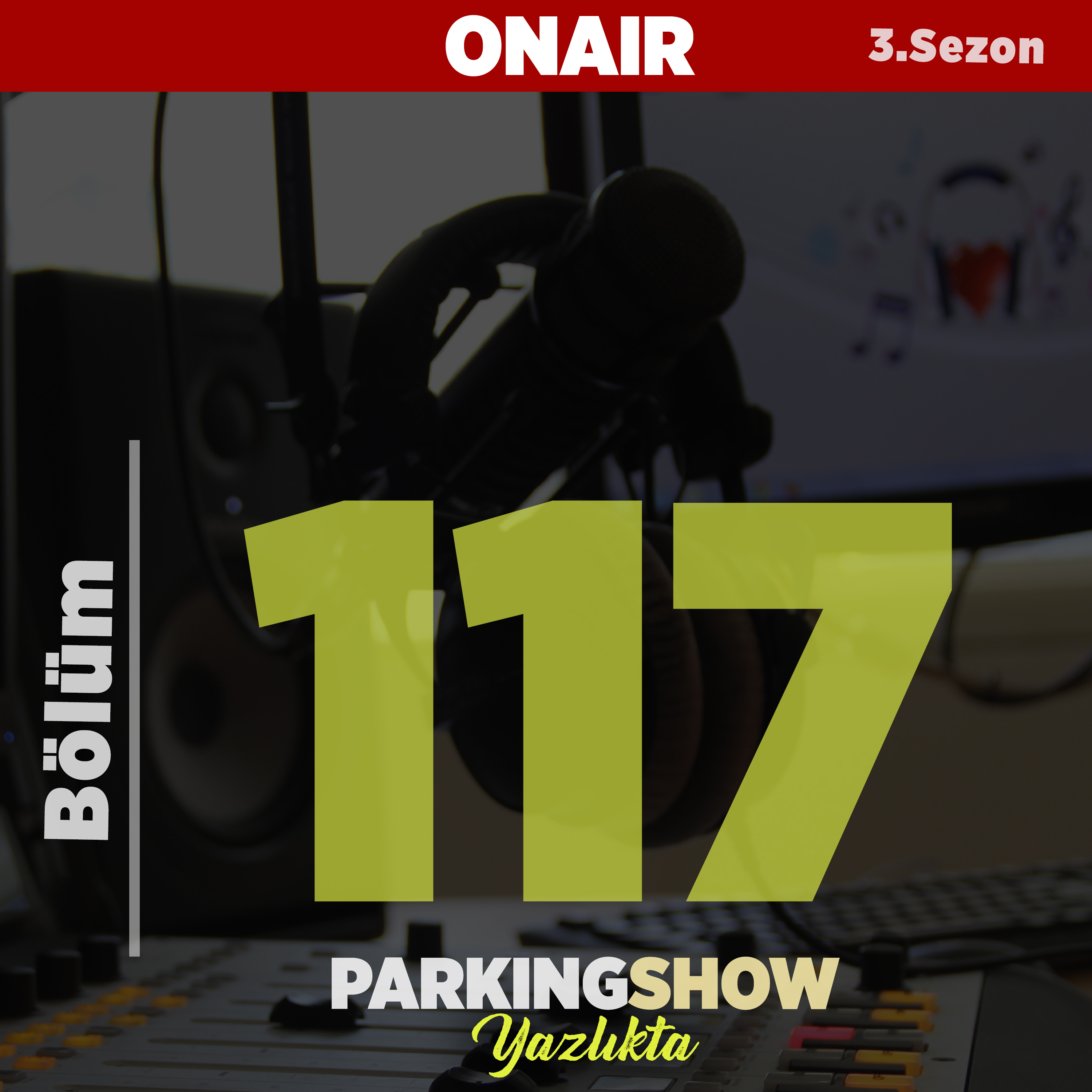 #117 : / #ÇokKorkuyorum dediklerinizle bizle korktuk. Parking Show S3E117 episode artwork