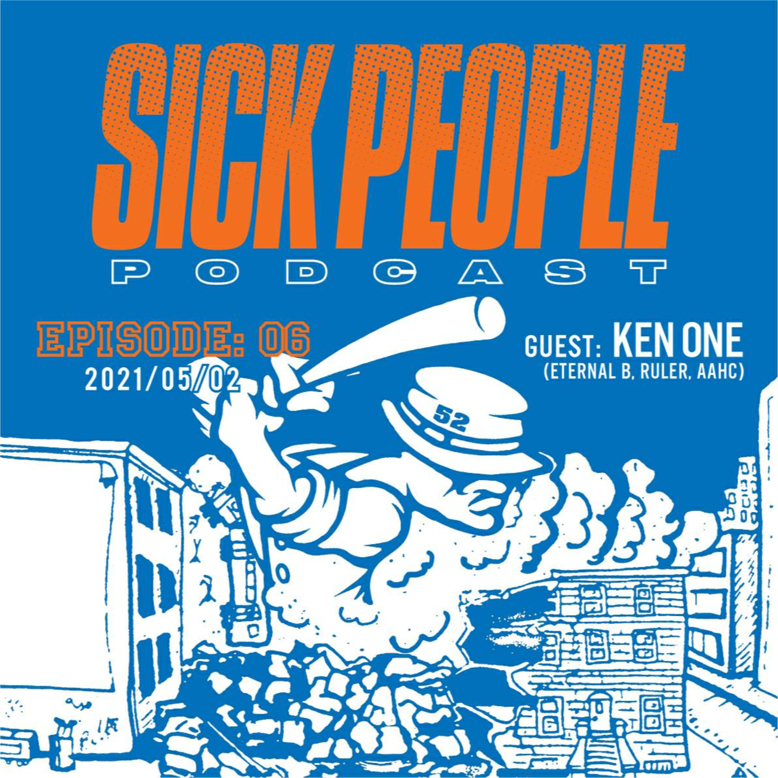 #06. ゲスト: KENONE (ETERNAL B, AAHC, RULER)、お便り