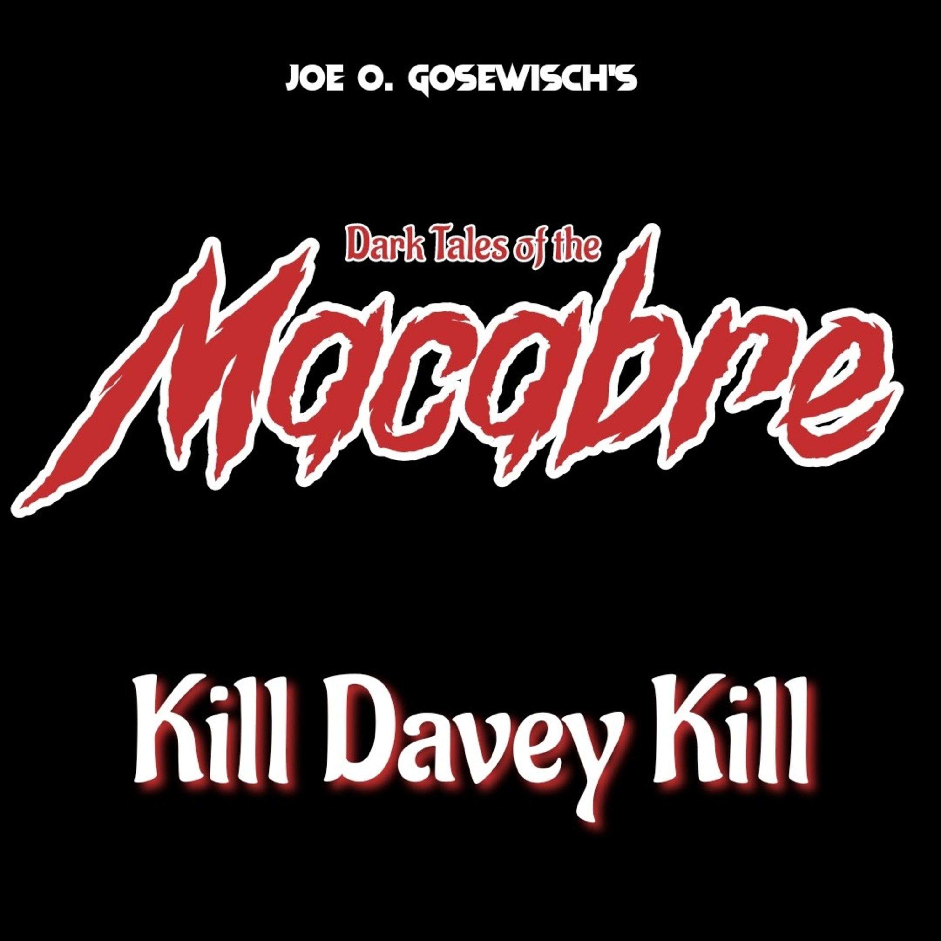 Joe O. Gosewisch Presents Dark Tales Of The Macabre