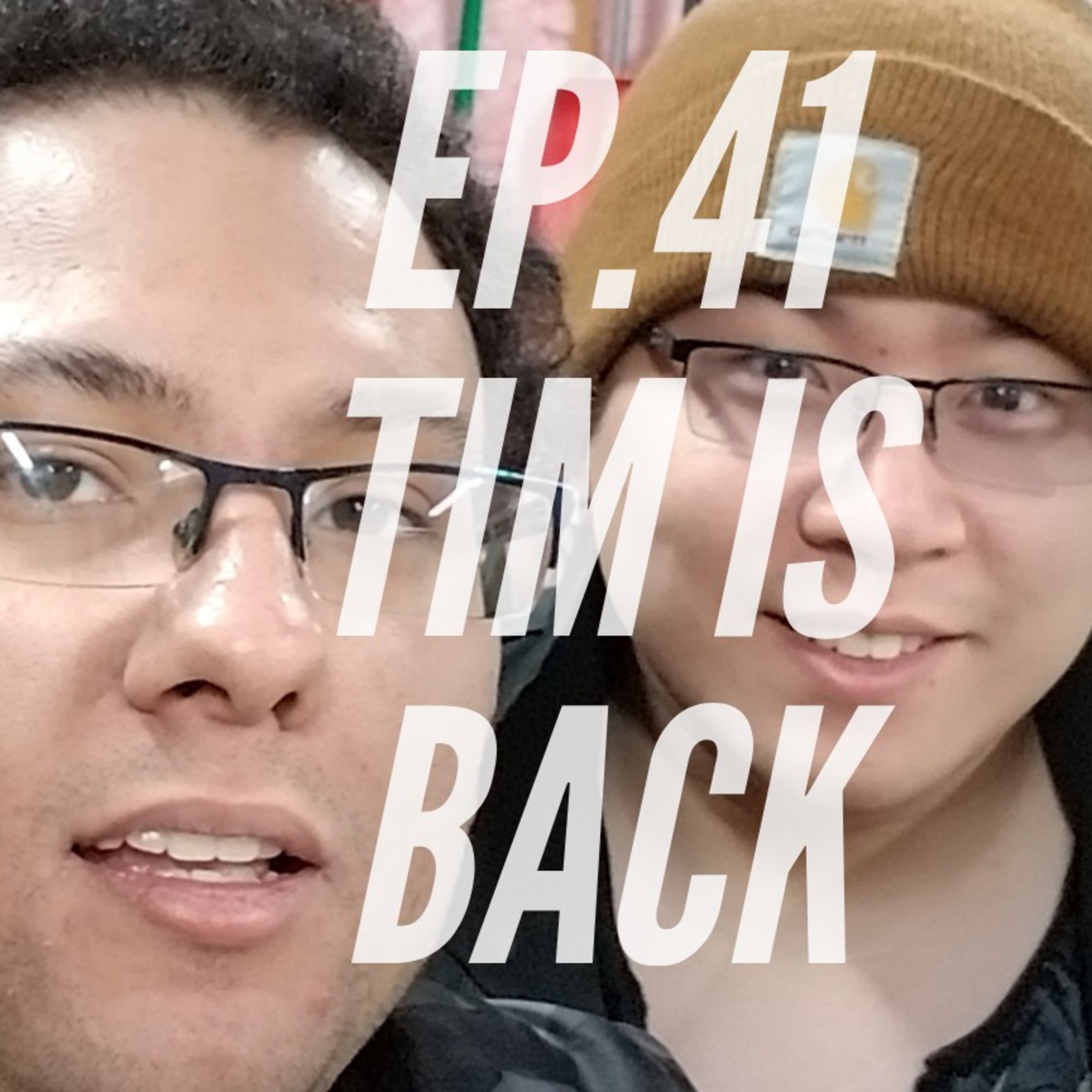 EP.41 TIM IS BACK 😁😀 episode artwork