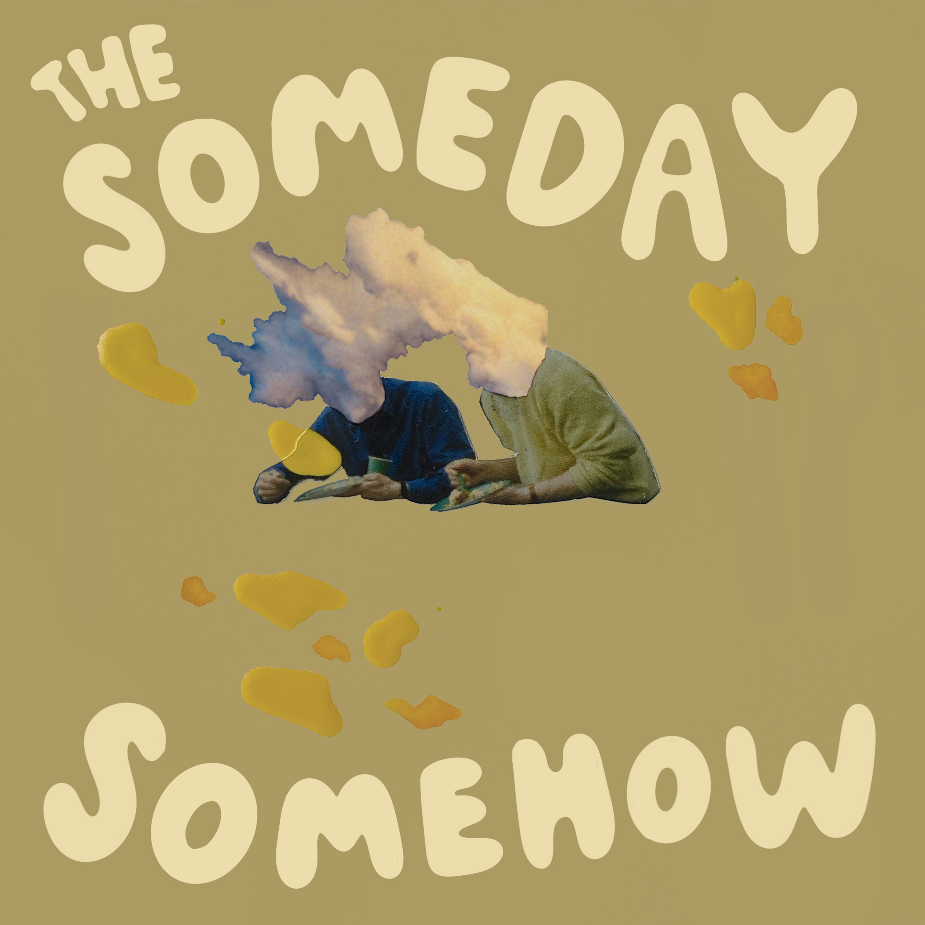 The Someday, Somehow