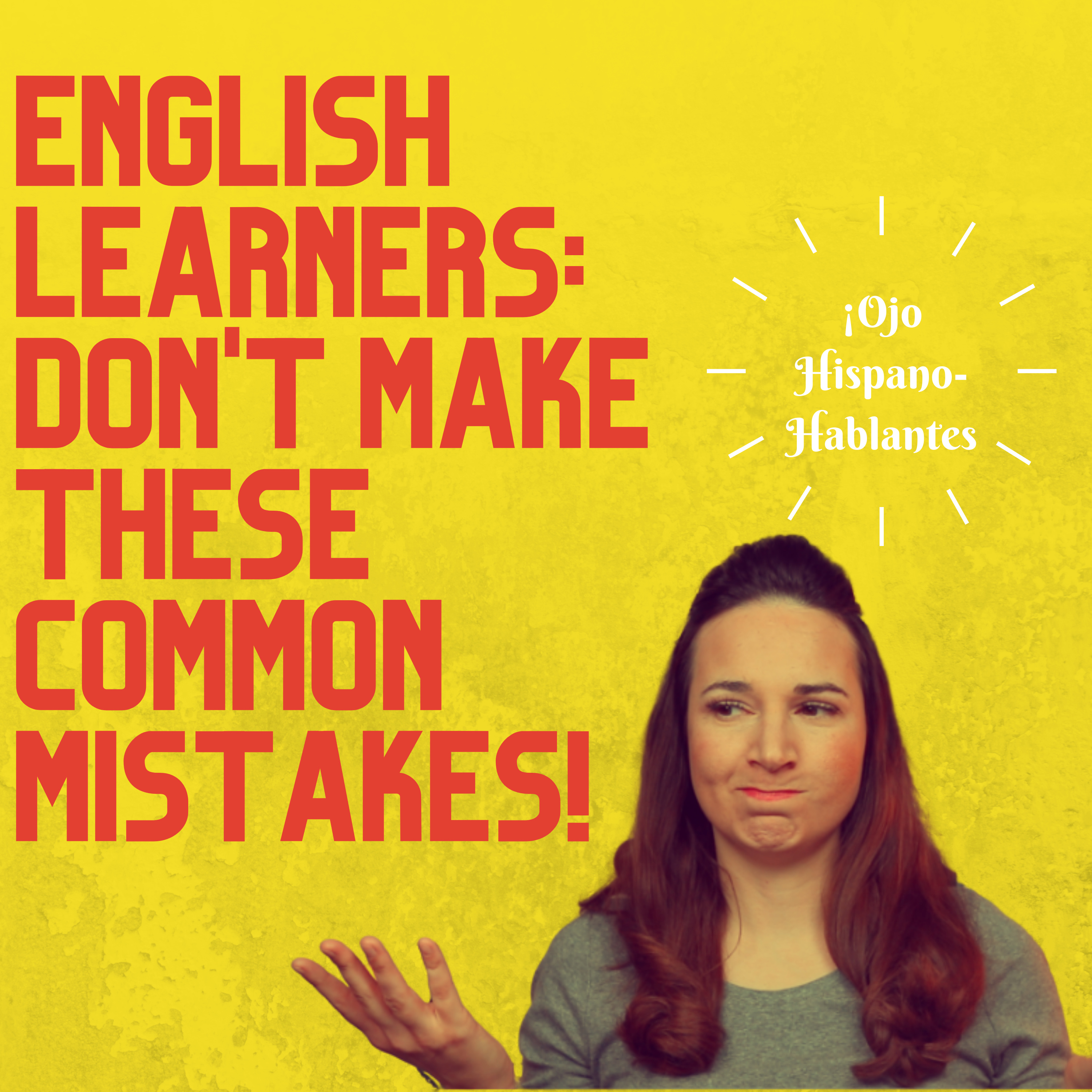 English Learners: Don't make these common mistakes in English!