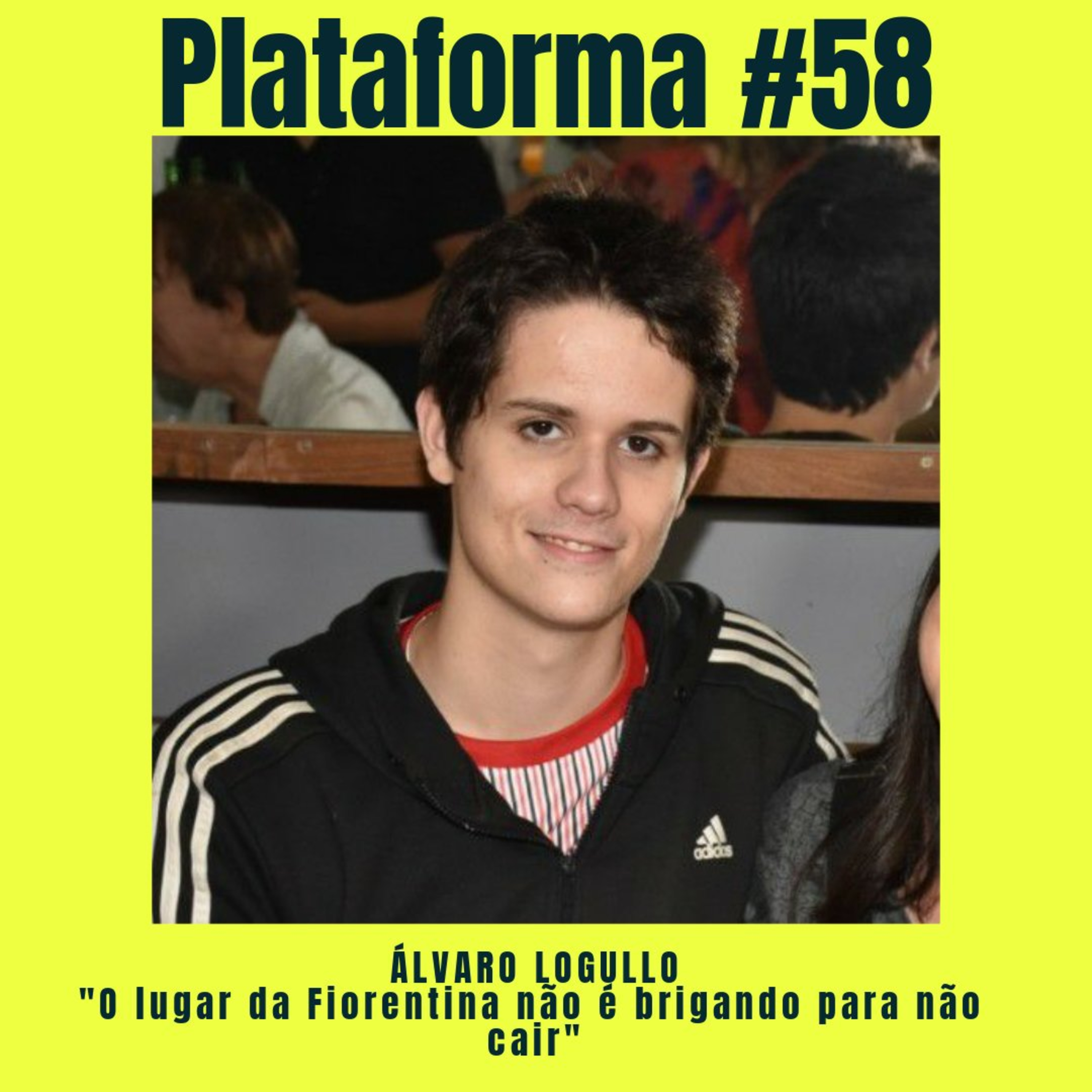 ÁLVARO LOGULLO - O lugar da Fiorentina não é brigando pra não cair - Plataforma #58 episode artwork
