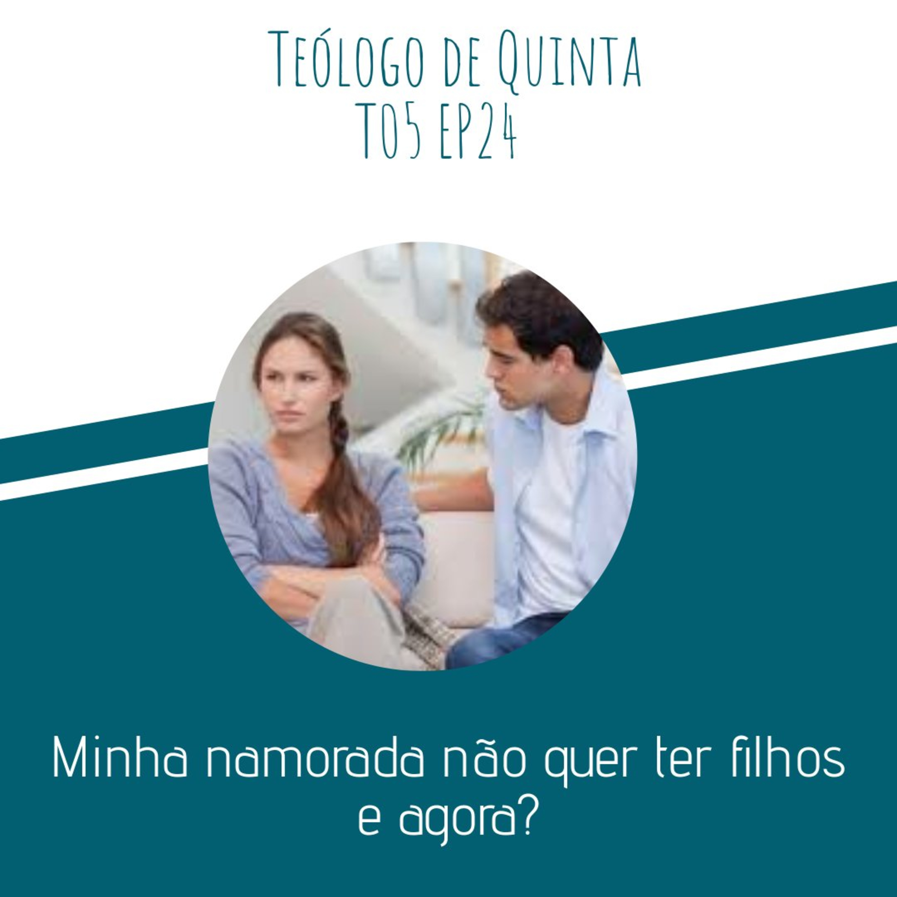 Minha namorada não quer ter filhos, e agora? | TdQ T05 EP24 episode artwork