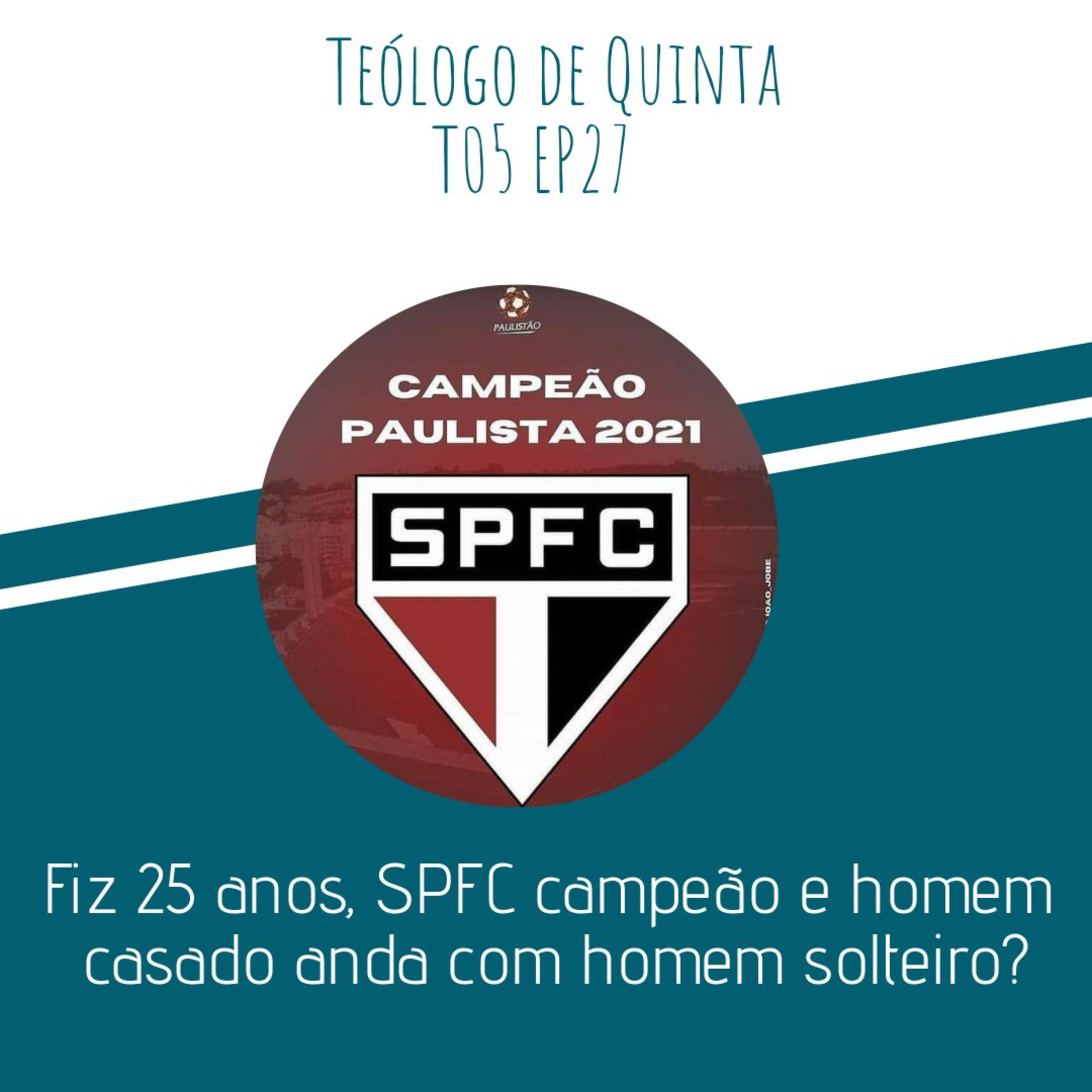 Fiz 25 anos, SPFC campeão, e homem casado anda com homem solteiro? | TdQ T05 EP27 episode artwork