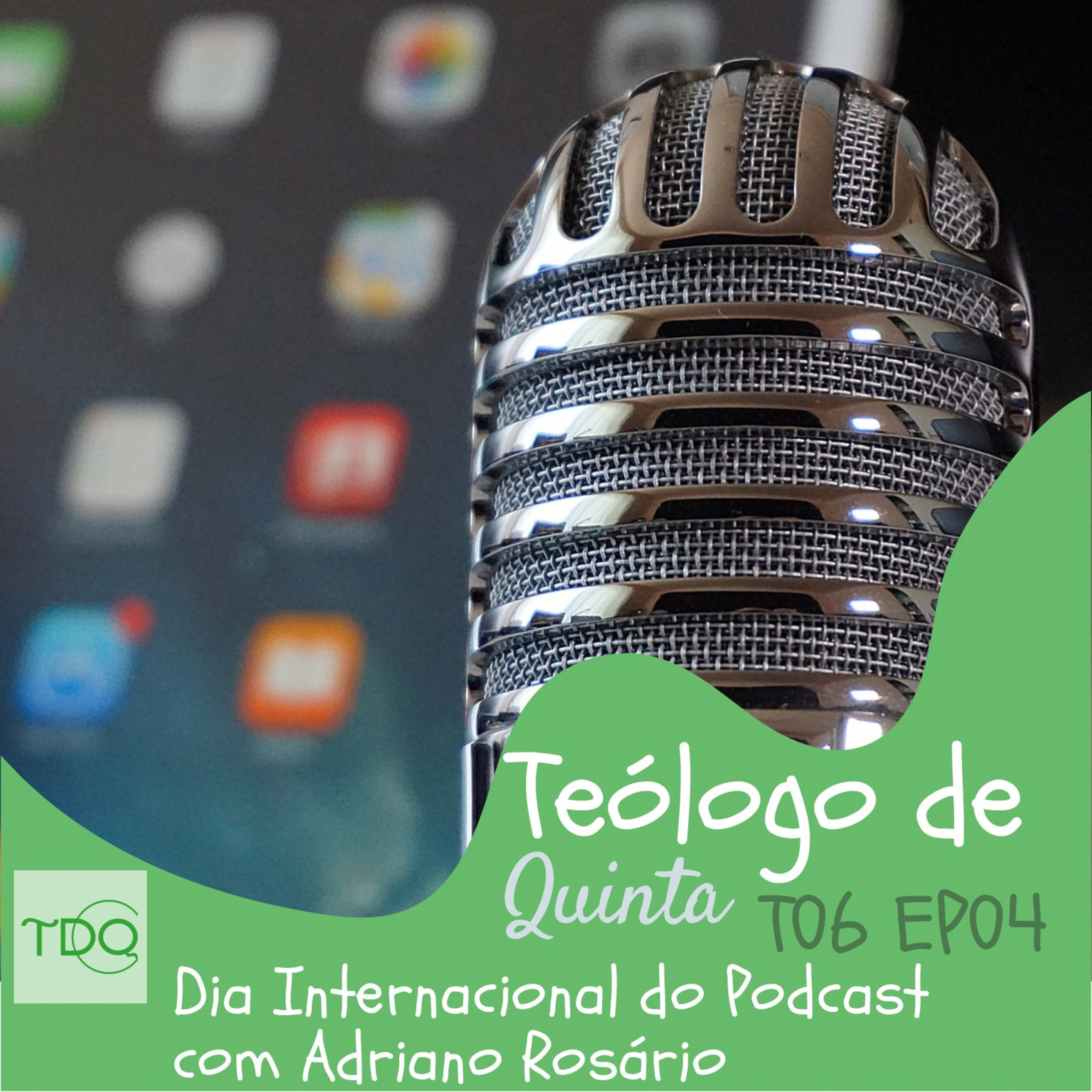 Dia Internacional do Podcast! (com Adriano Rosário) | TdQ T06 EP04 episode artwork