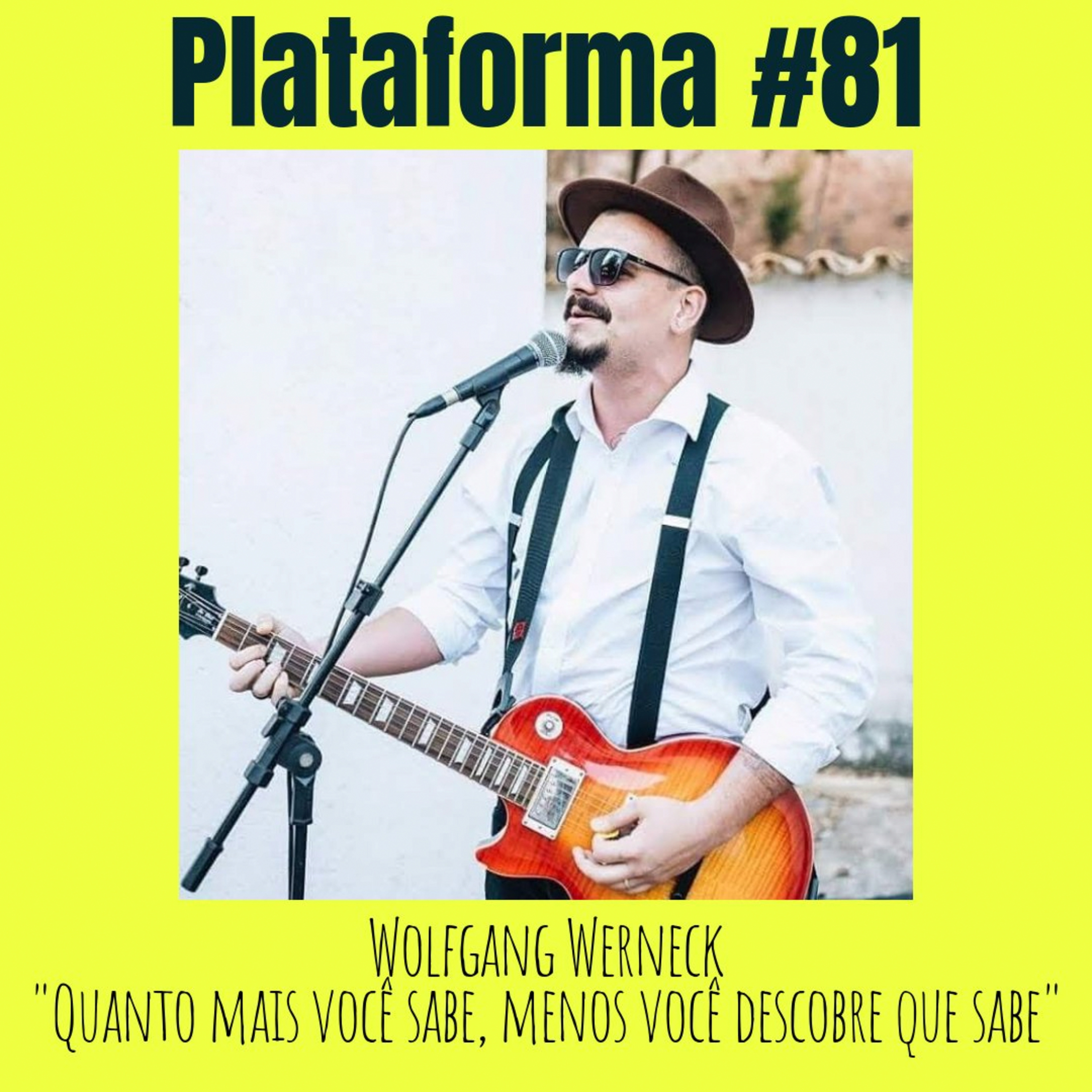 WOLFGANG WERNECK (Primerandar) - Quanto mais você sabe, menos você descobre que sabe - PLATAFORMA #81 episode artwork