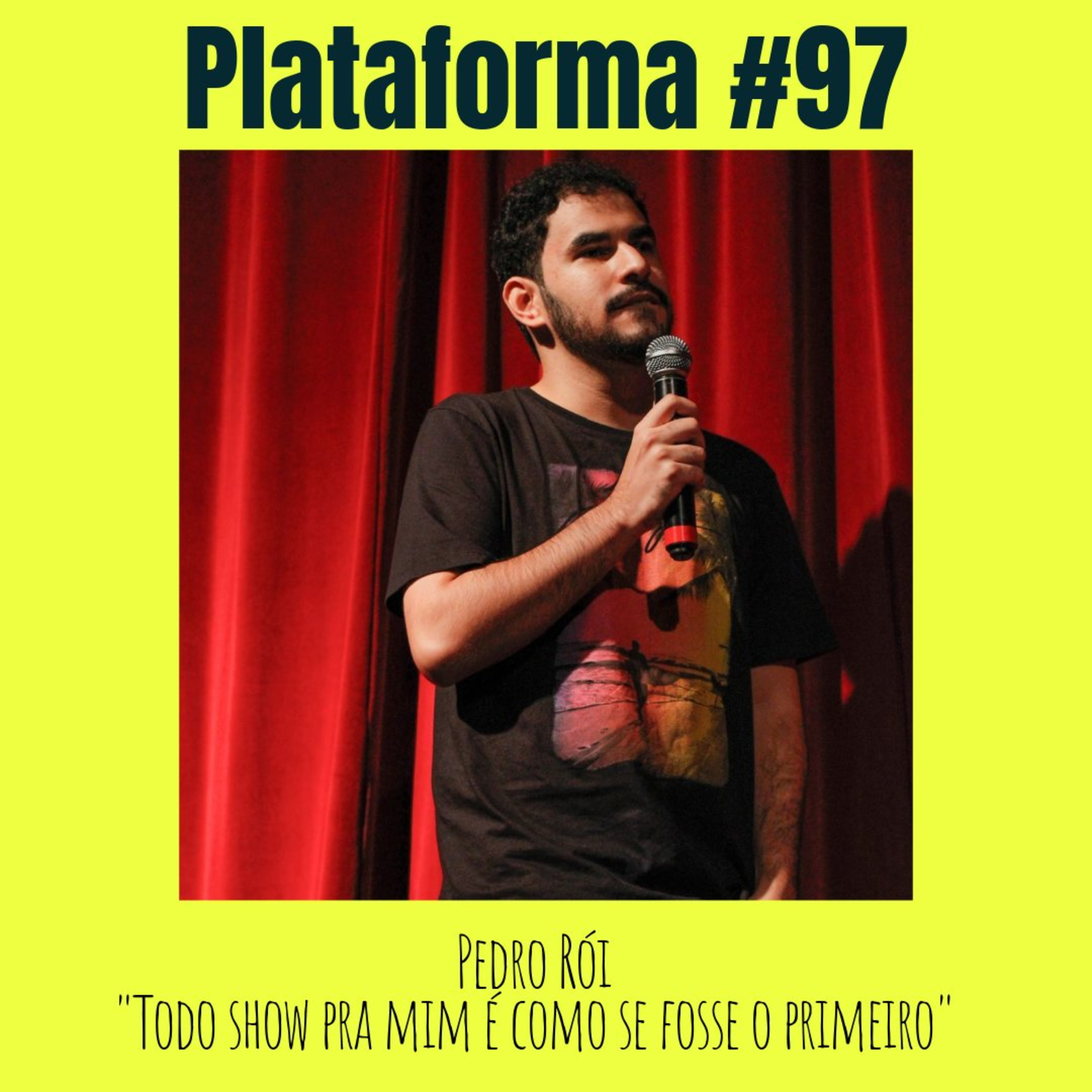 PEDRO RÓI - Todo show pra mim é como se fosse o primeiro - PLATAFORMA #97 episode artwork