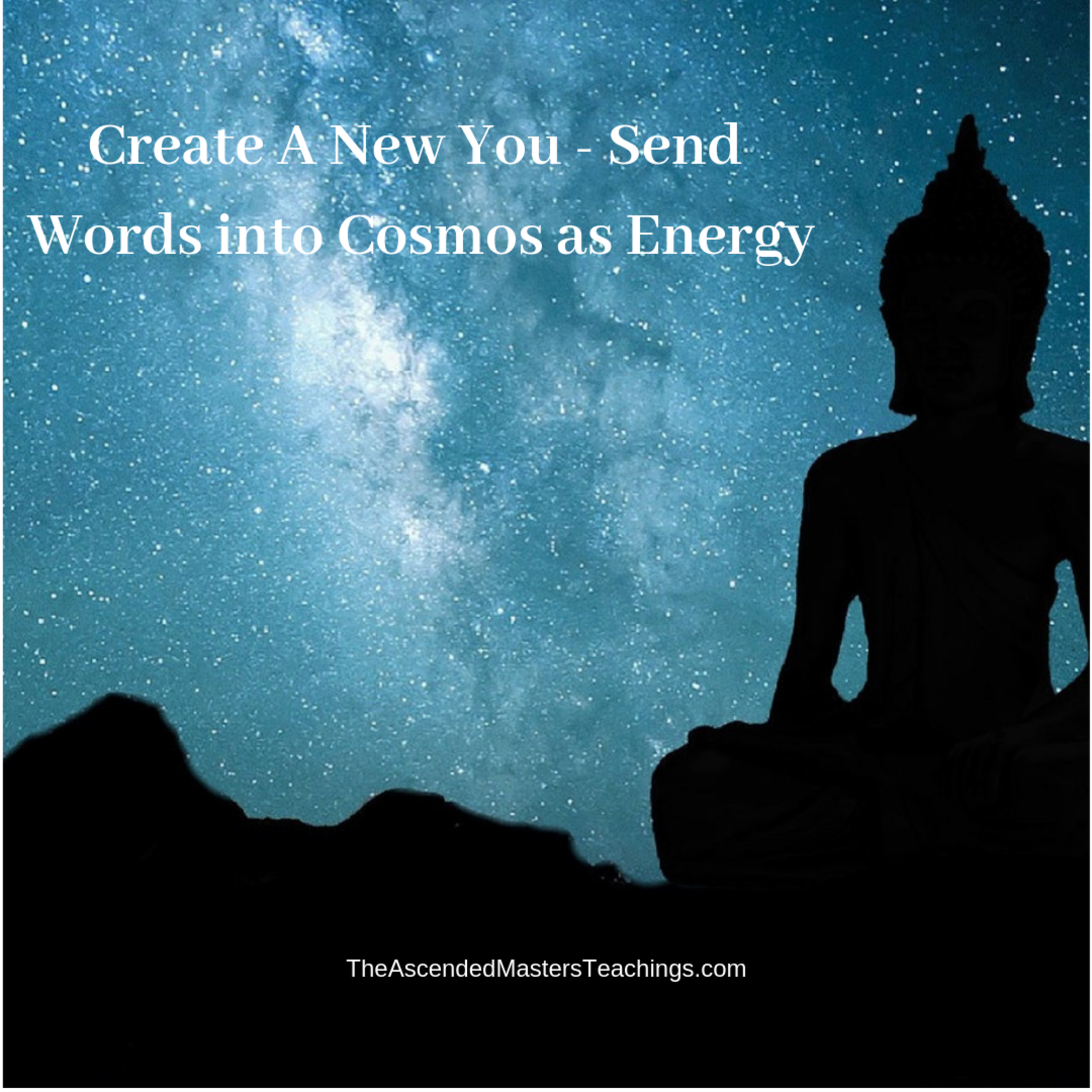 Create a New You when You Send Words into Cosmos as Energy thumbnail
