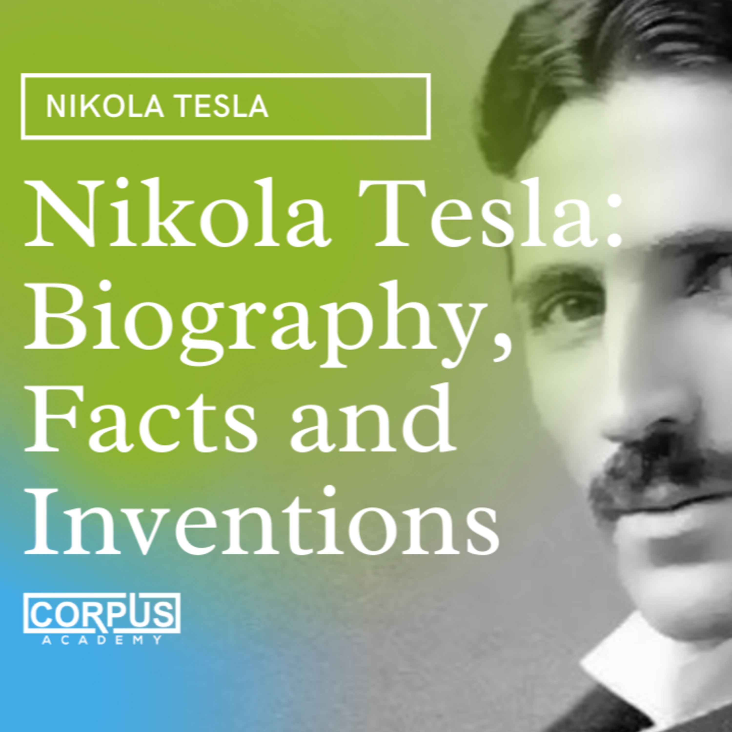 Nikola Tesla: Biography, Facts and Inventions
