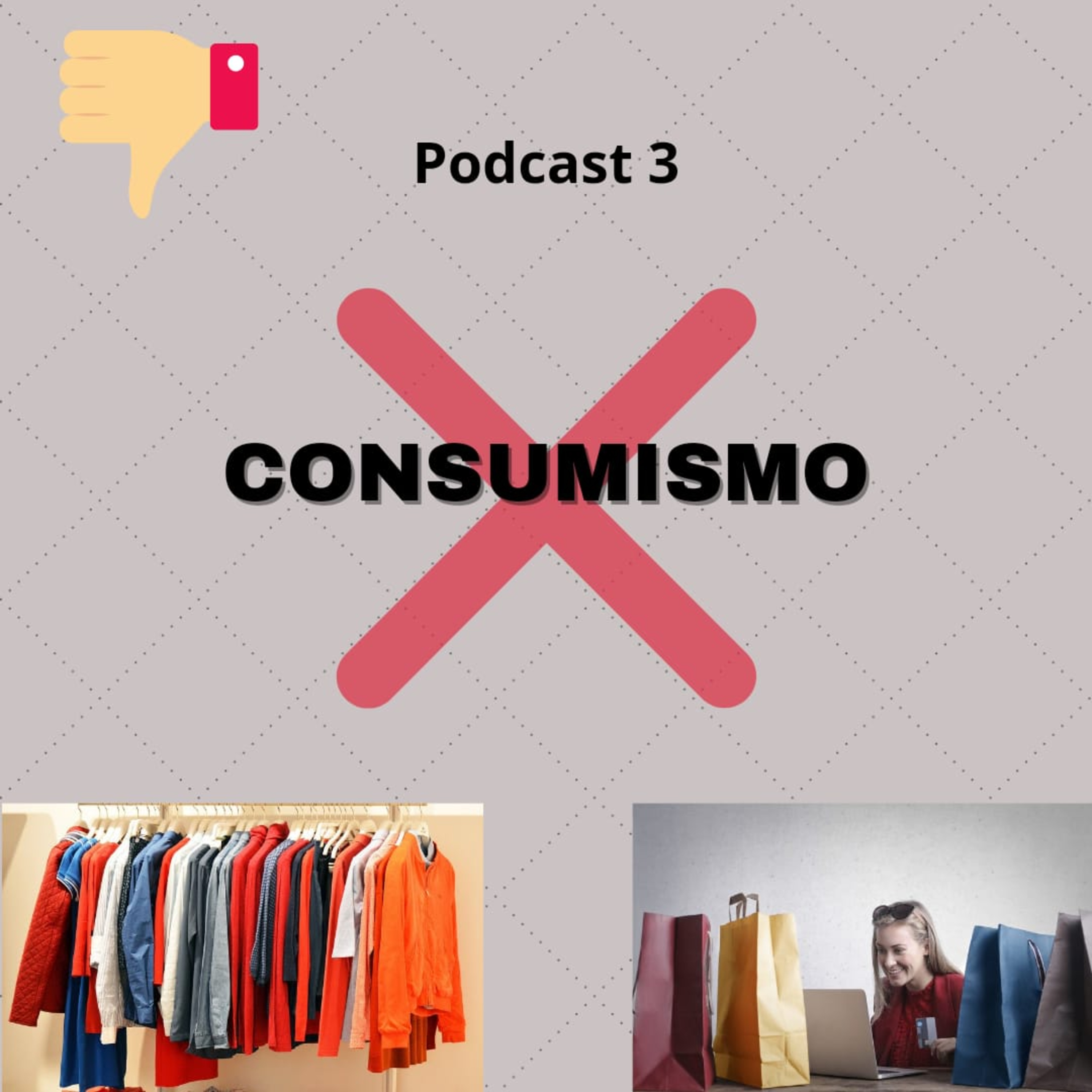 3° Podcast - Consumismo