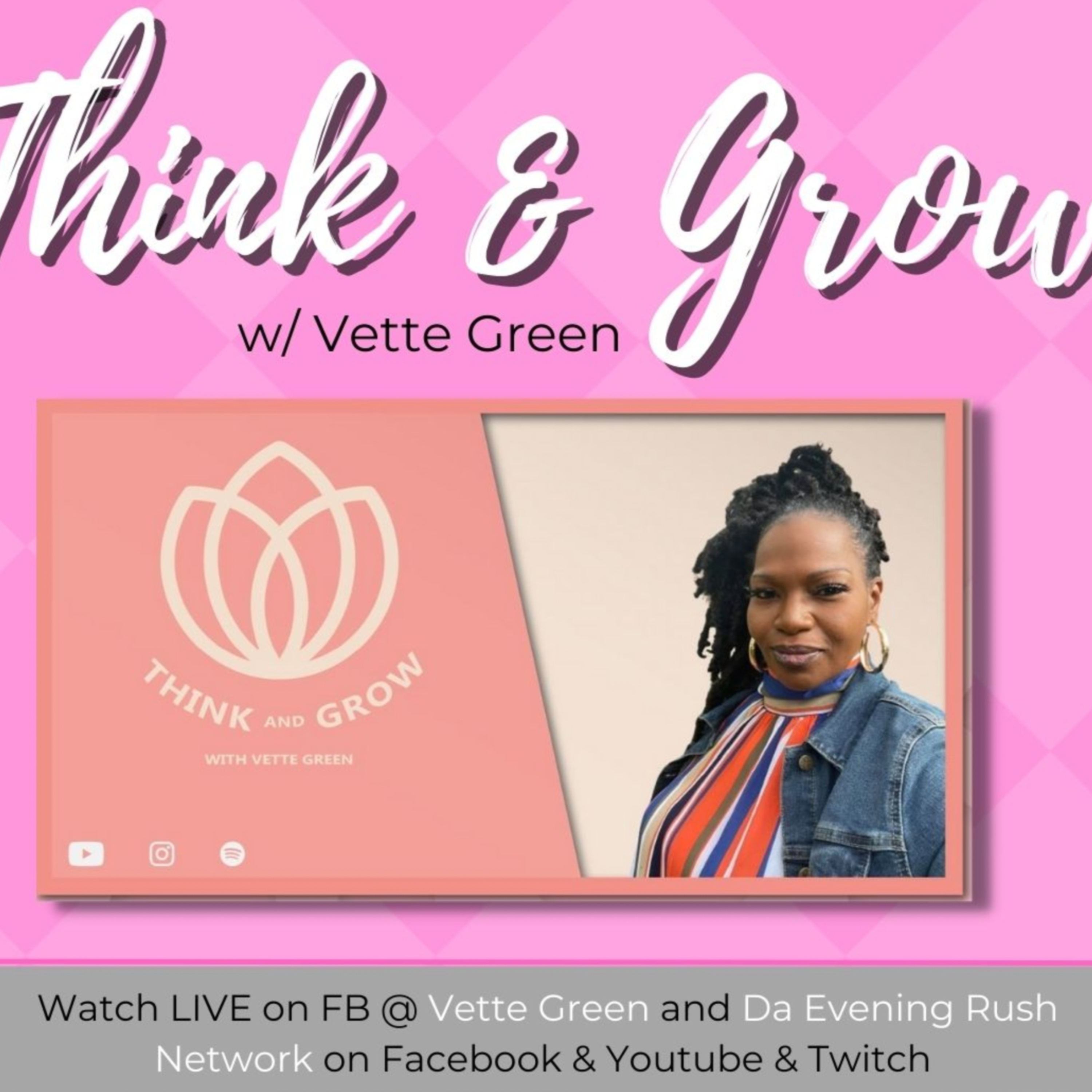 Think & Grow With Vette Green: Community News And New Music New Goals episode artwork