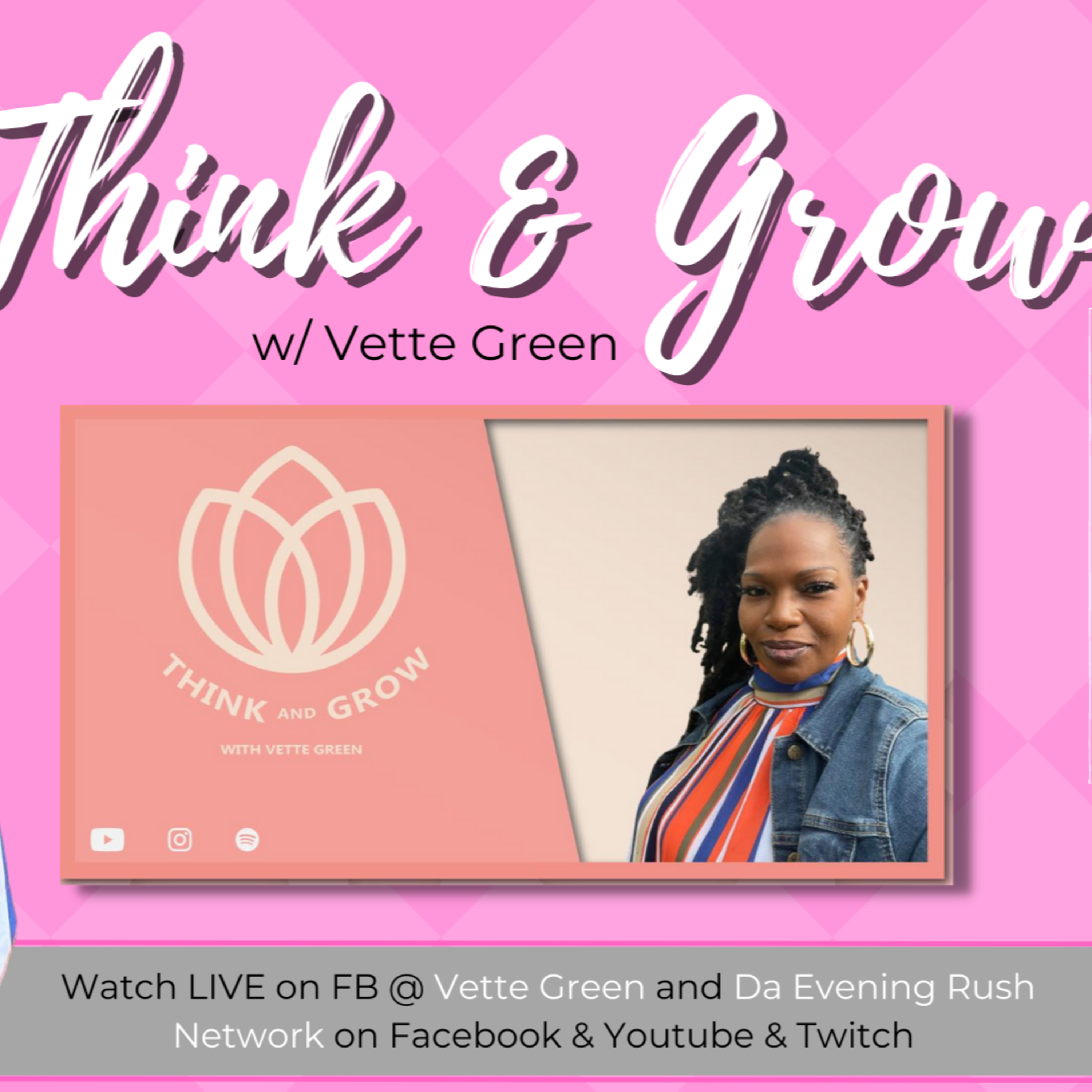 Think & Grow w/ Vette Green: Trending Topics episode artwork