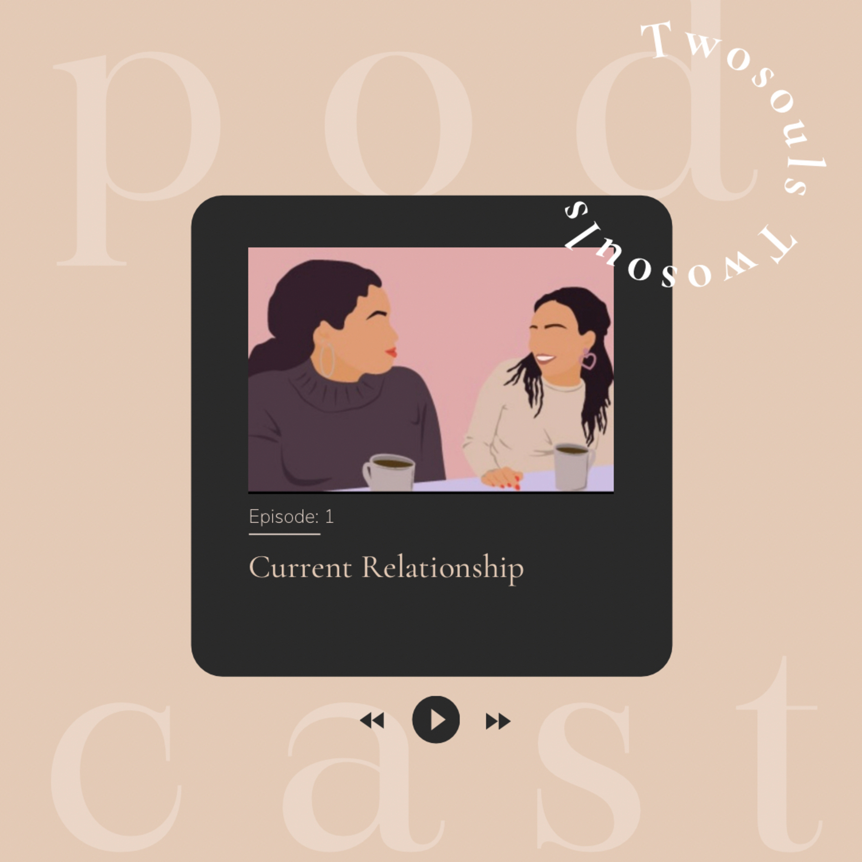 Episode 1: Current Relationship  episode artwork