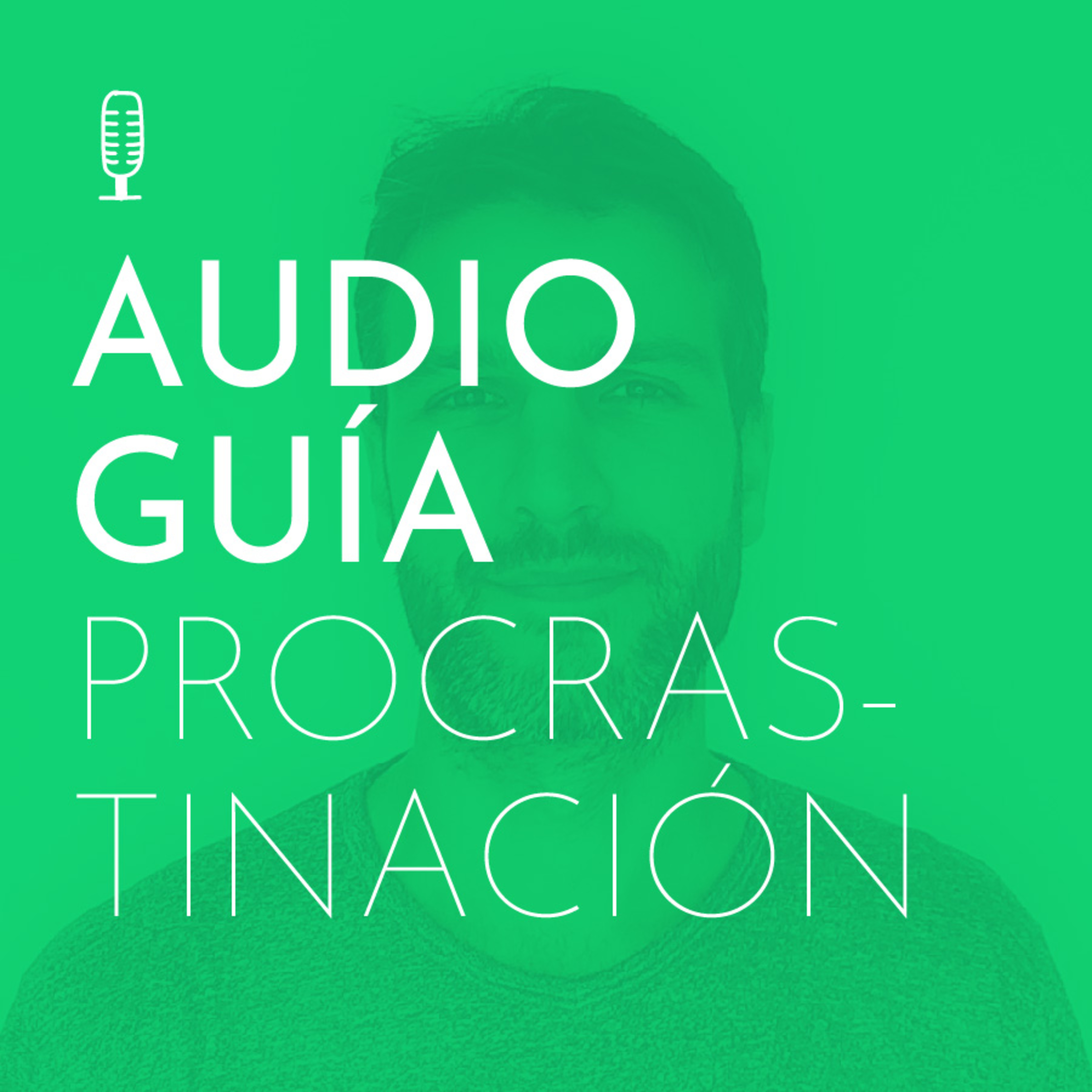 Audioguía - cómo dejar de procrastinar