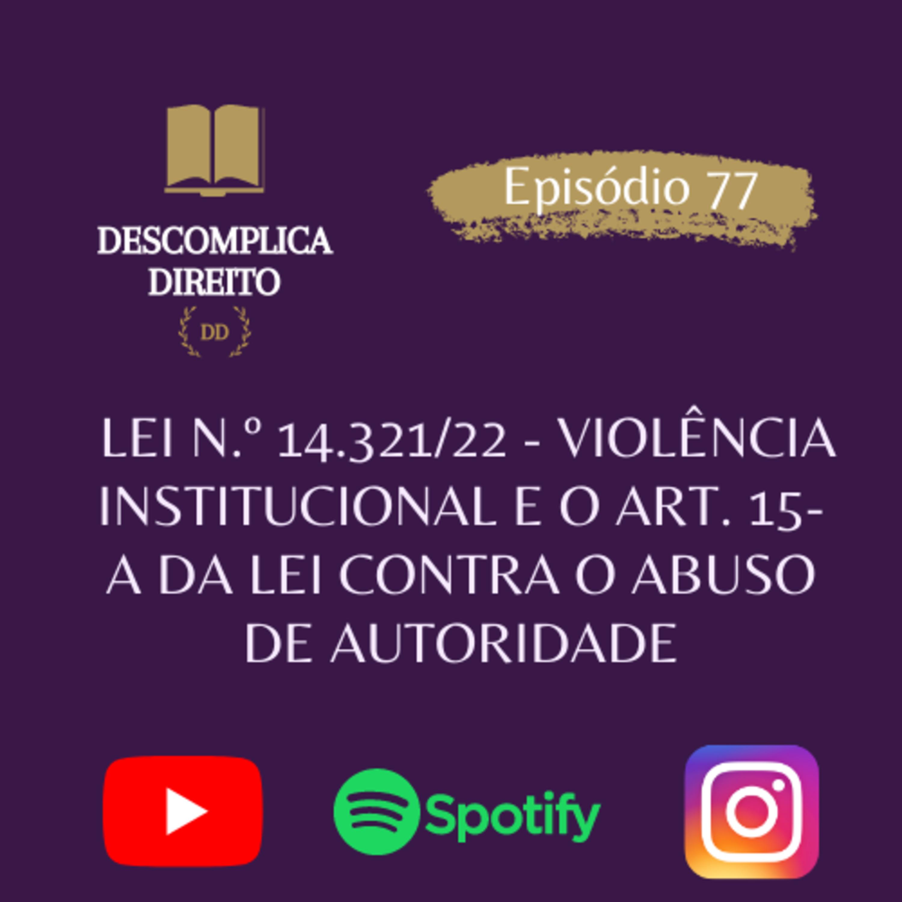 LEI N.º 14.321/22 - VIOLÊNCIA INSTITUCIONAL E O ART. 15-A DA LEI CONTRA O ABUSO DE AUTORIDADE episode artwork