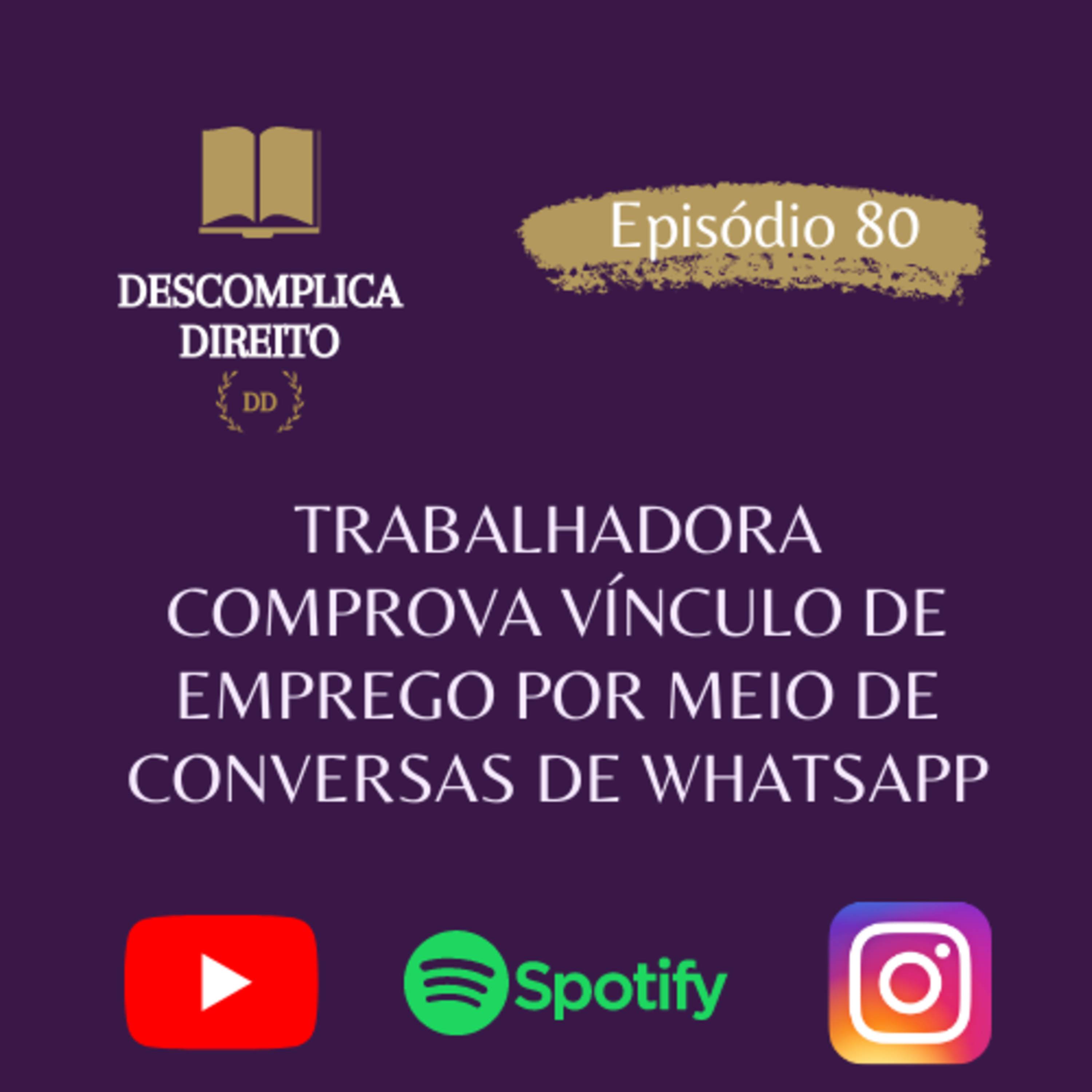 TRABALHADORA COMPROVA VÍNCULO DE EMPREGO POR MEIO DE CONVERSAS DE WHATSAPP episode artwork