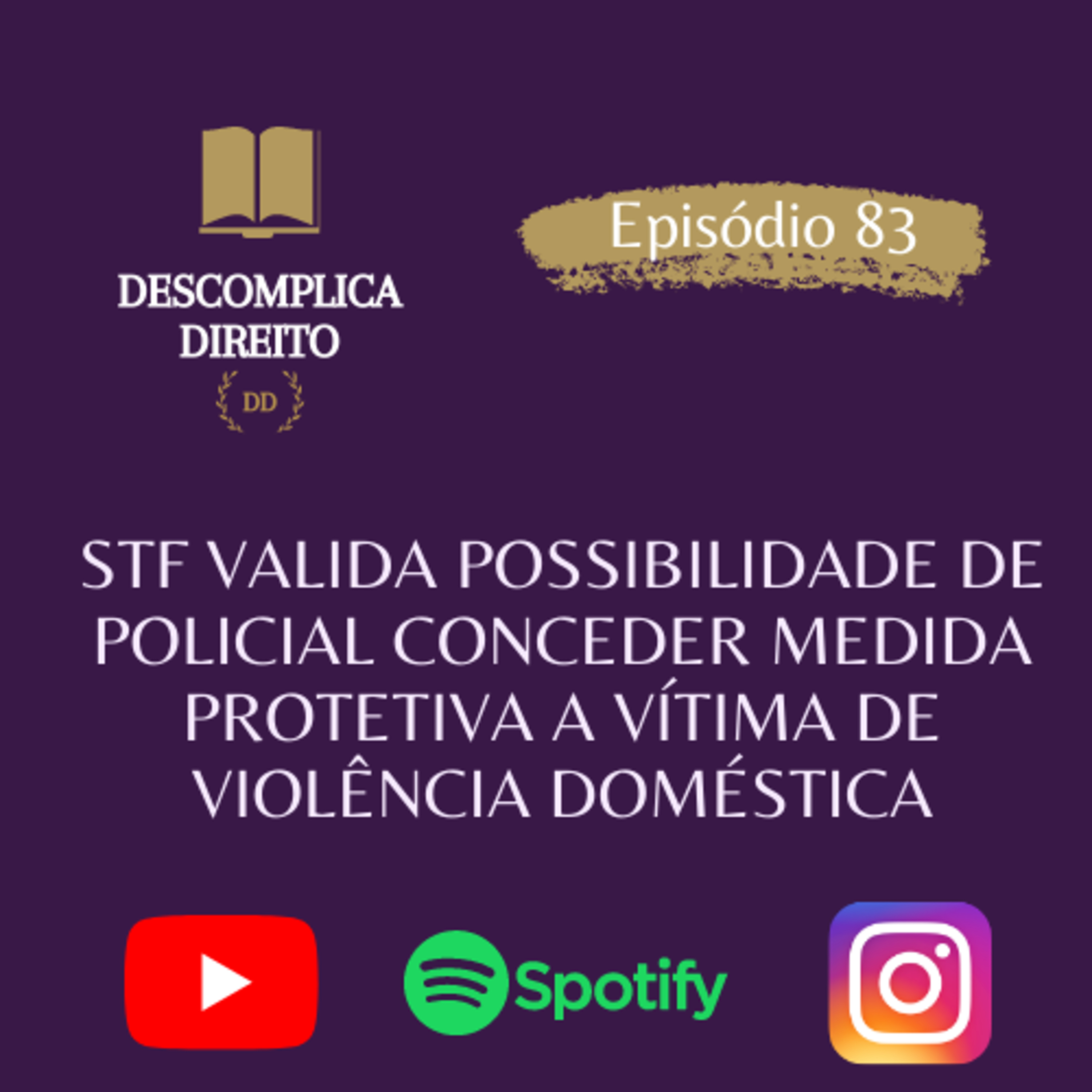 STF VALIDA POSSIBILIDADE DE POLICIAL CONCEDER MEDIDA PROTETIVA A VÍTIMA DE VIOLÊNCIA DOMÉSTICA episode artwork
