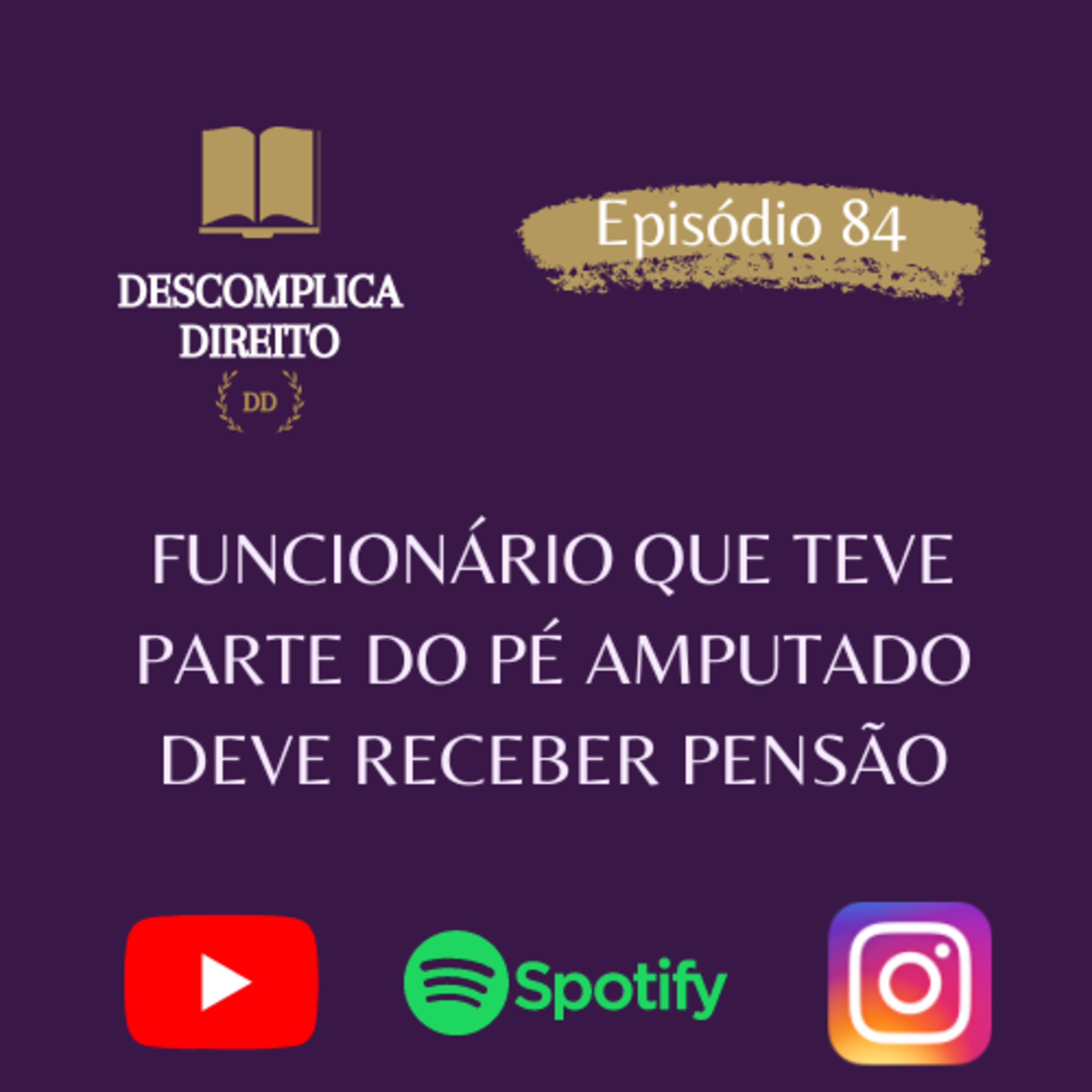 FUNCIONÁRIO QUE TEVE PARTE DO PÉ AMPUTADO DEVE RECEBER PENSÃO episode artwork