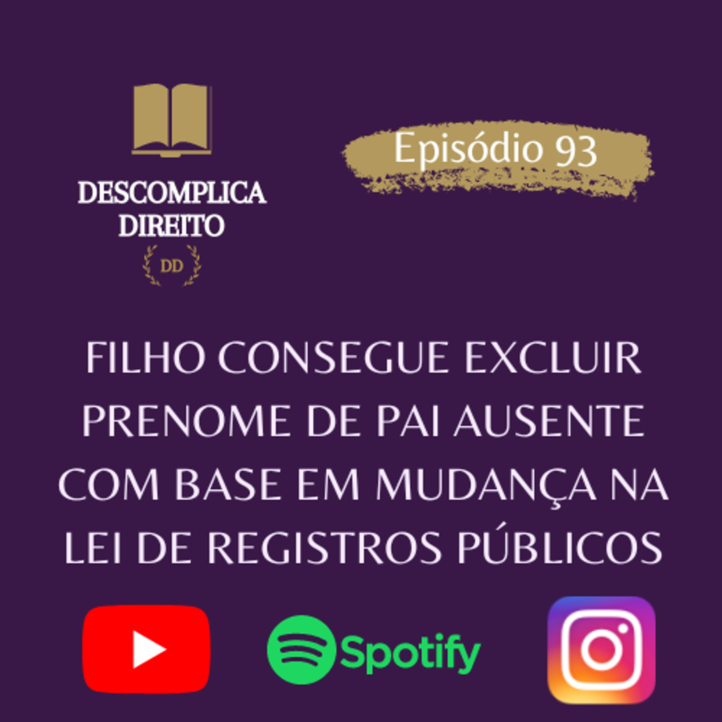 FILHO CONSEGUE EXCLUIR PRENOME DE PAI AUSENTE COM BASE EM MUDANÇA NA LEI DE REGISTROS PÚBLICOS episode artwork