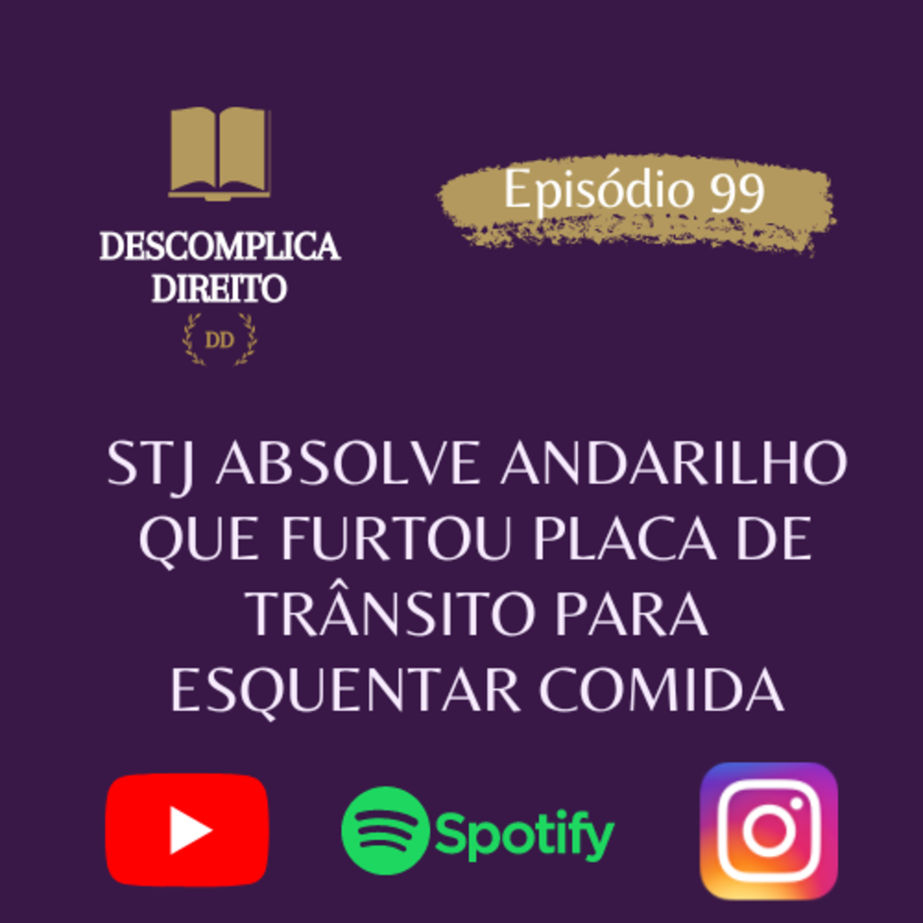 STJ ABSOLVE ANDARILHO QUE FURTOU PLACA DE TRÂNSITO PARA ESQUENTAR COMIDA episode artwork