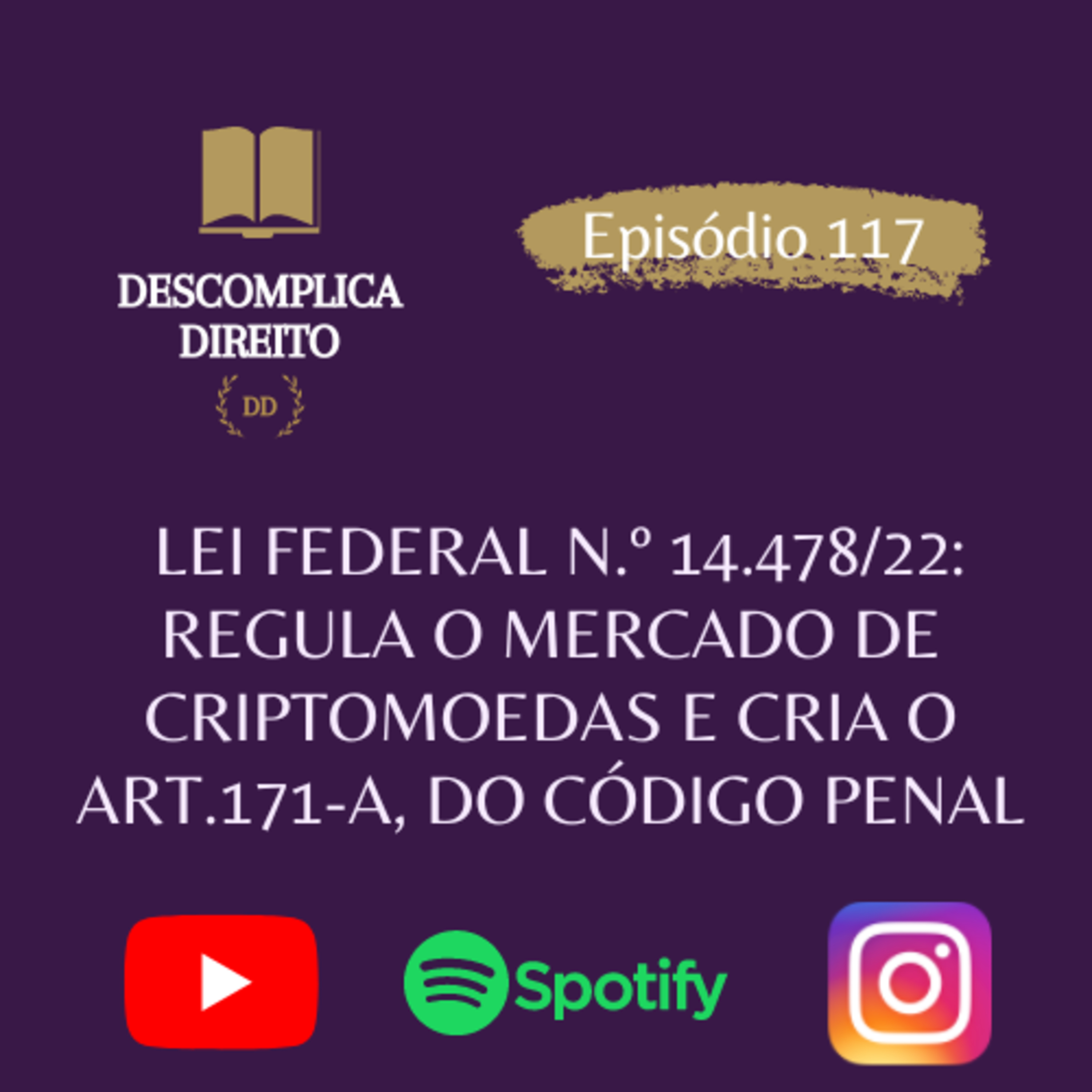 LEI FEDERAL N.º 14.478/22: REGULA O MERCADO DE CRIPTOMOEDAS E CRIA O ART.171-A, DO CÓDIGO PENAL episode artwork
