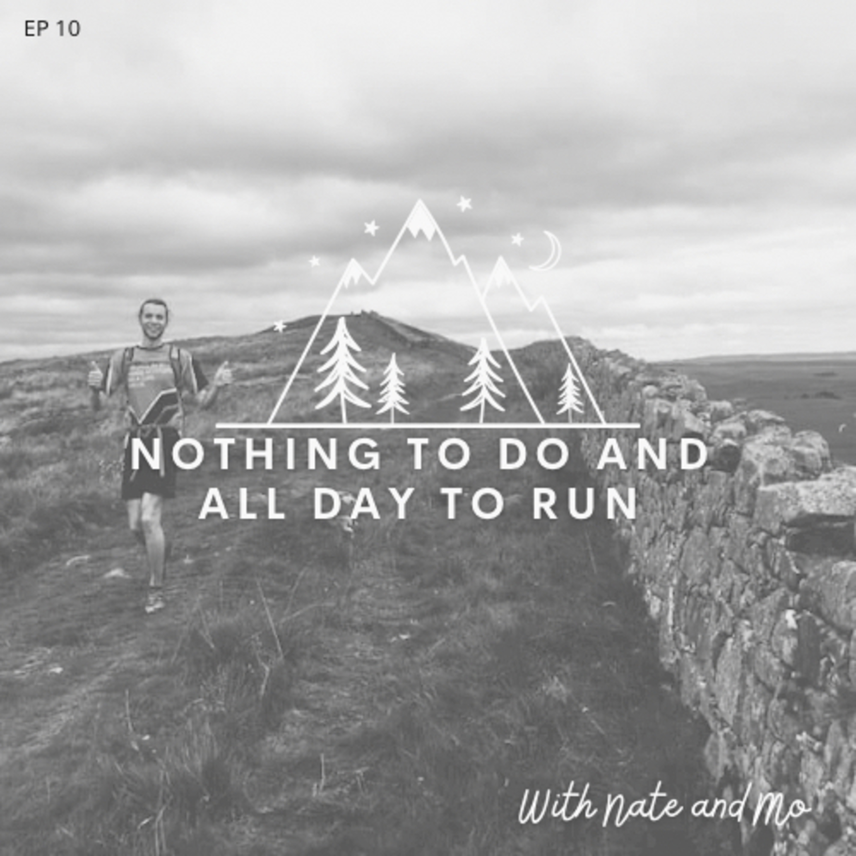 10 - Nothing to Do and All Day to Run