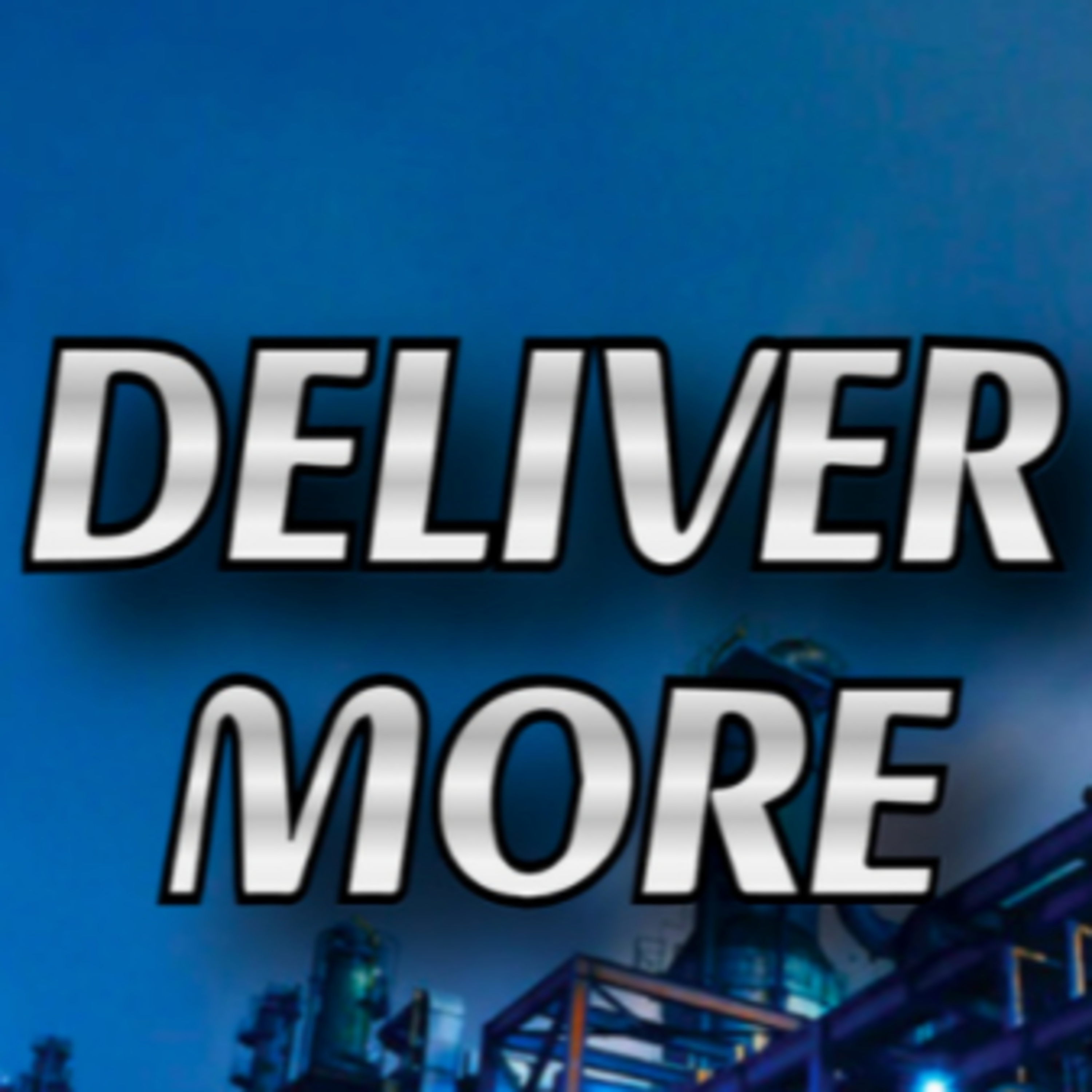 Deliver More