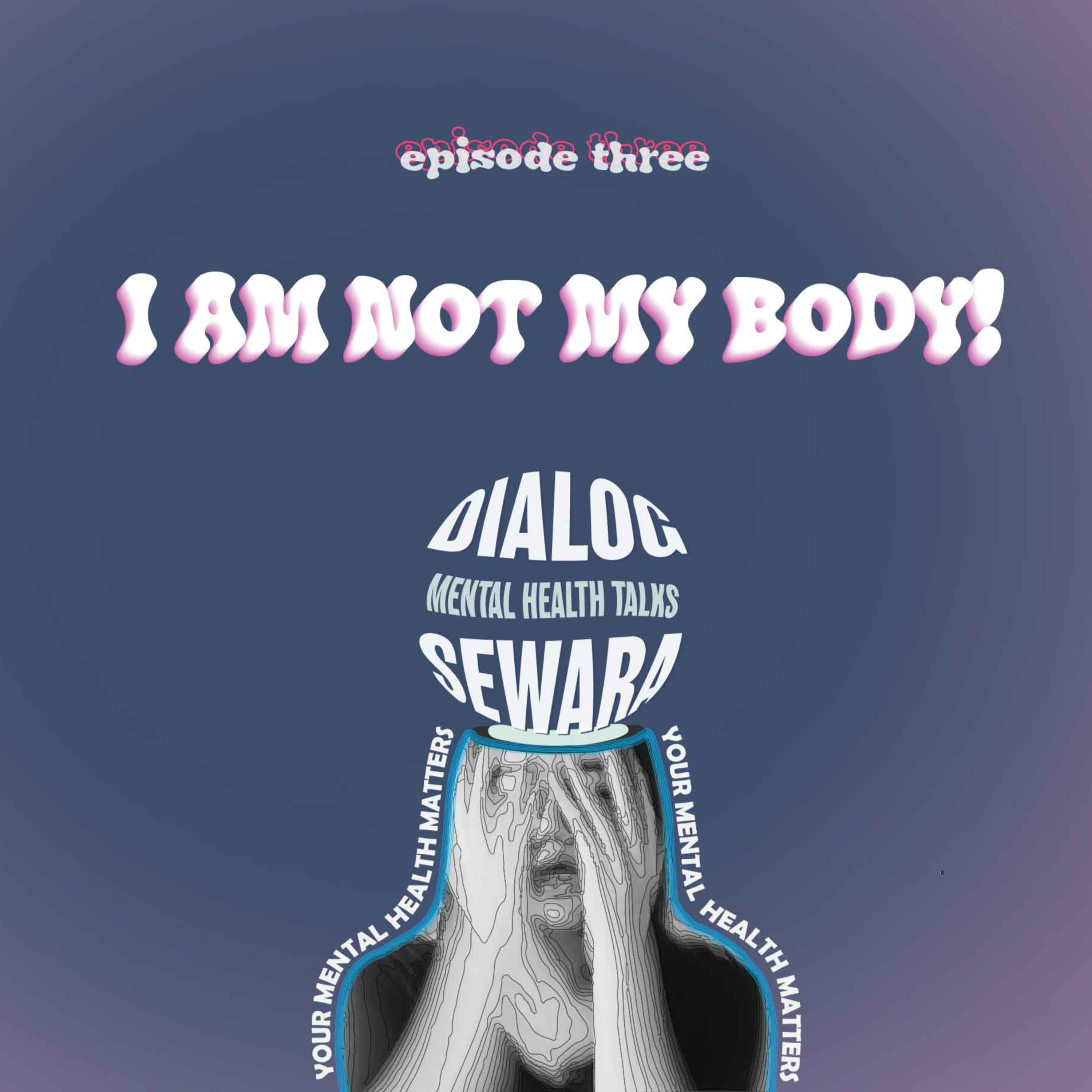I AM NOT MY BODY! episode artwork