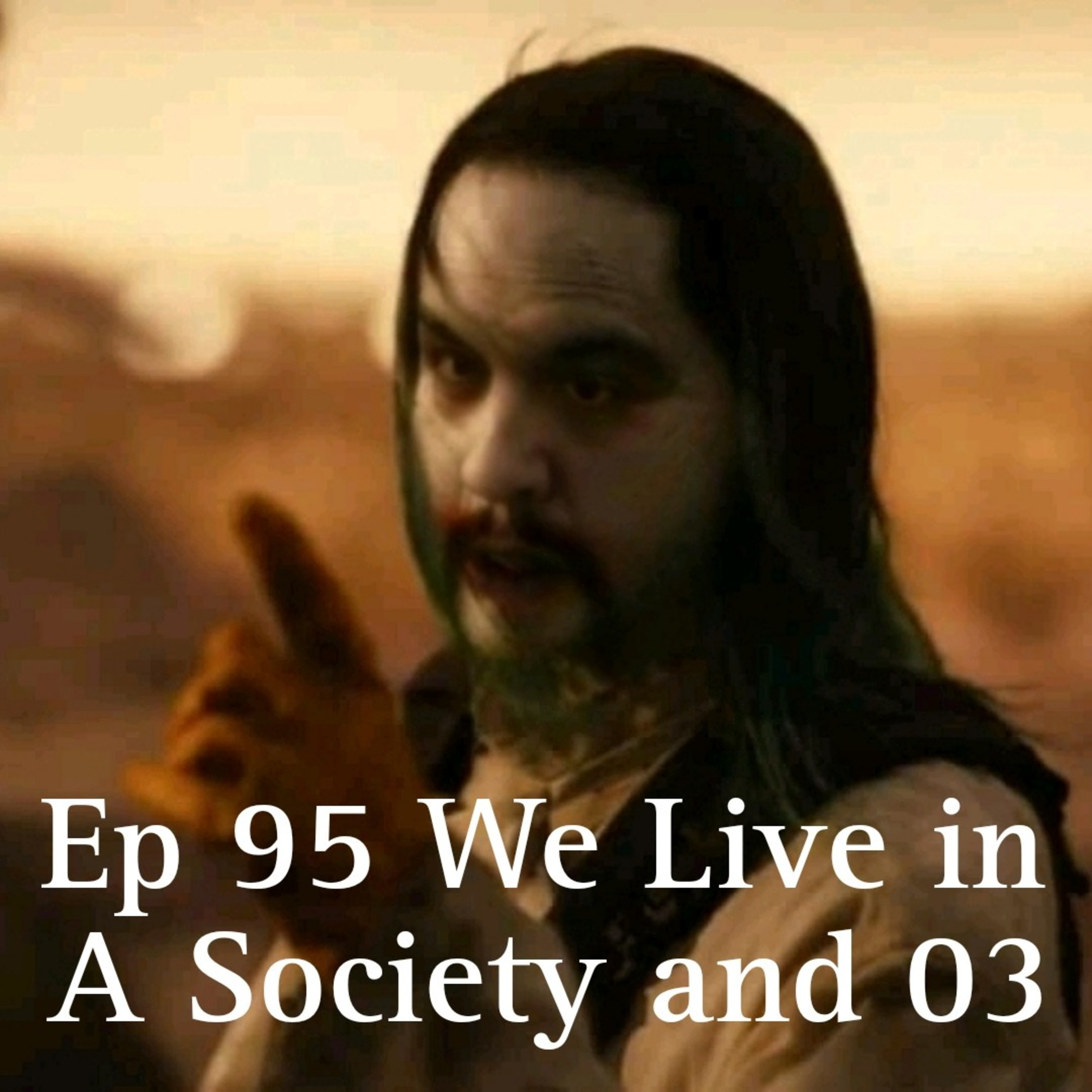 We Live In A Society and 03 - The TJU Show #95 episode artwork