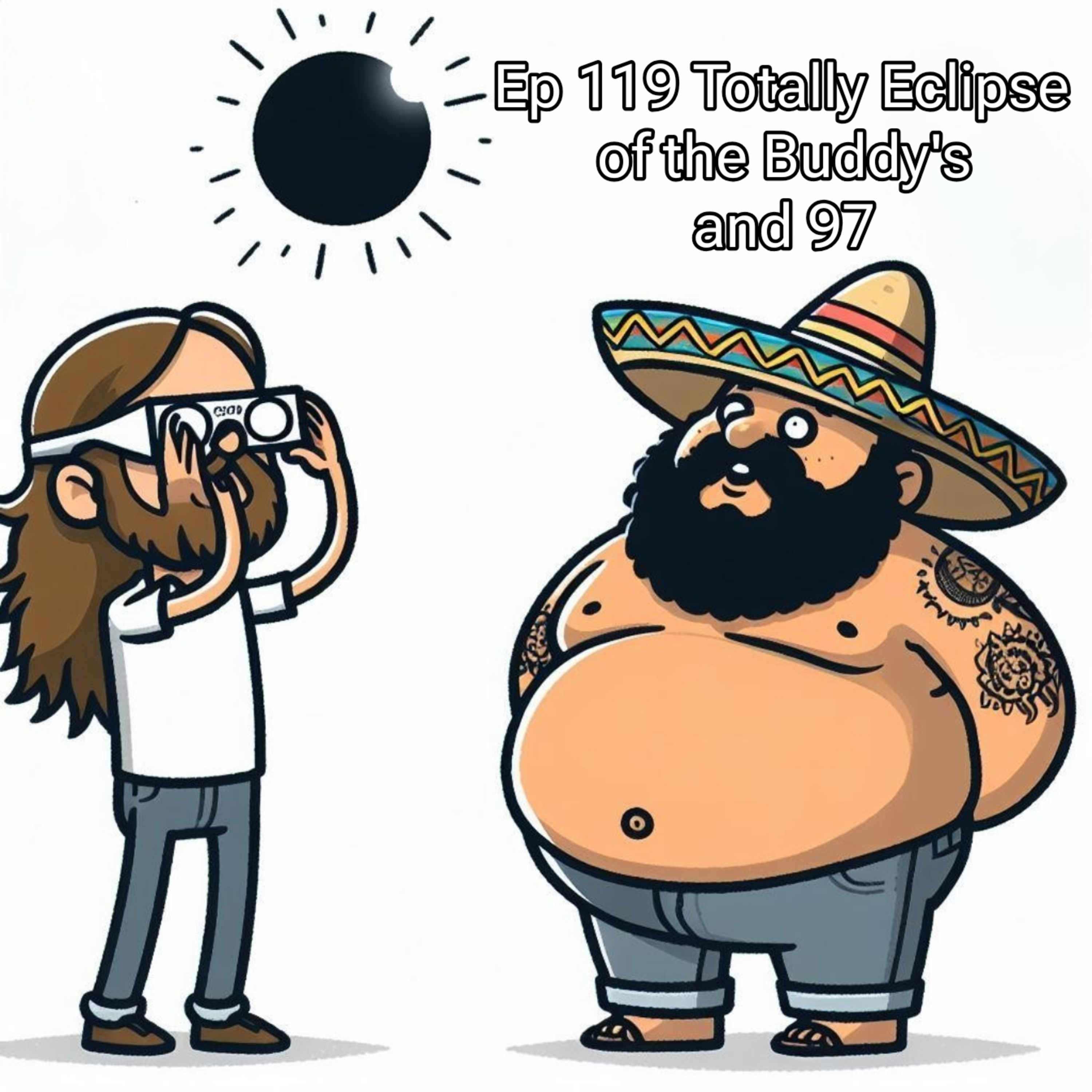 Total Eclipse of the Buddys and 97 - The TJU Show #119 episode artwork