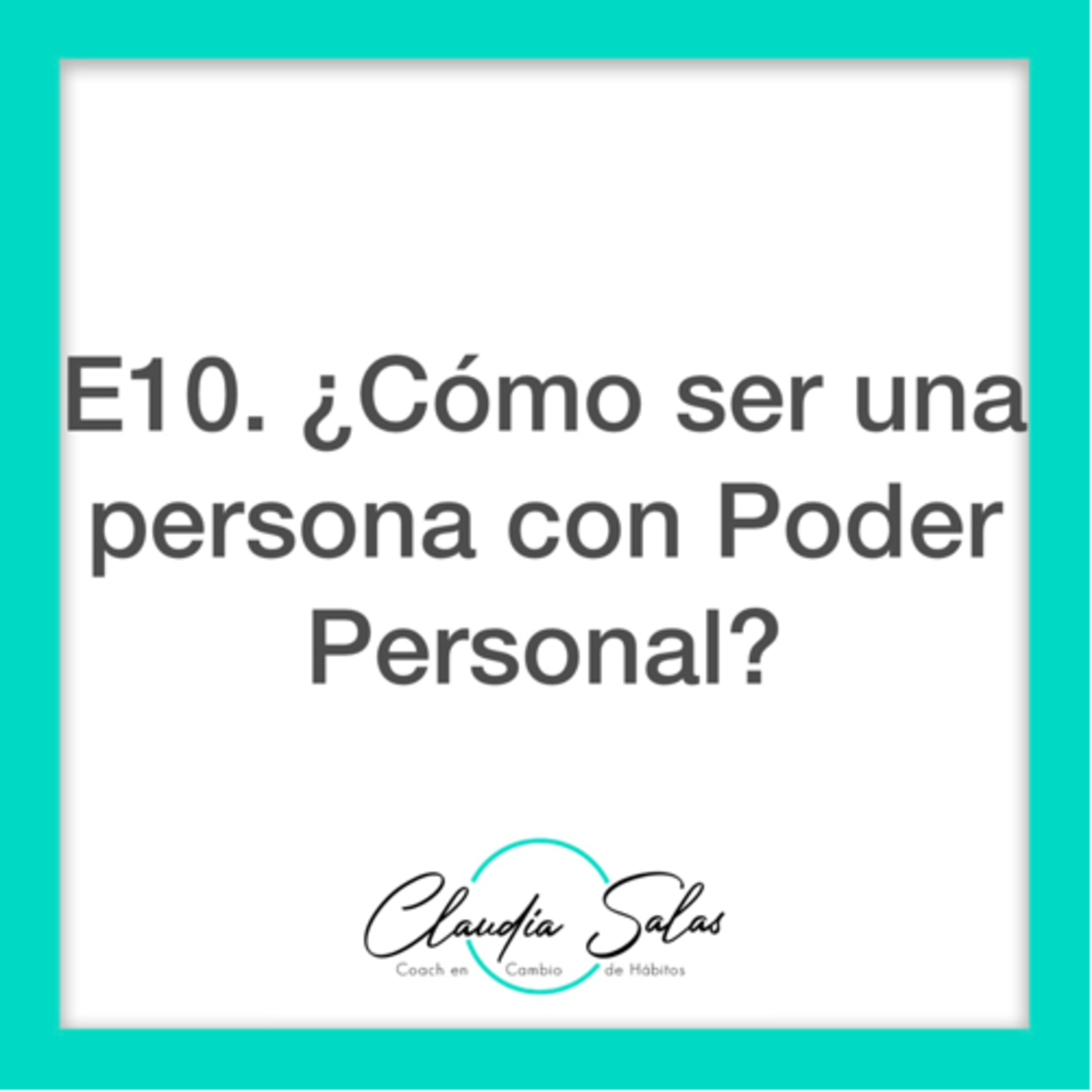 E10. ¿Cómo ser una persona con Poder Personal? episode artwork