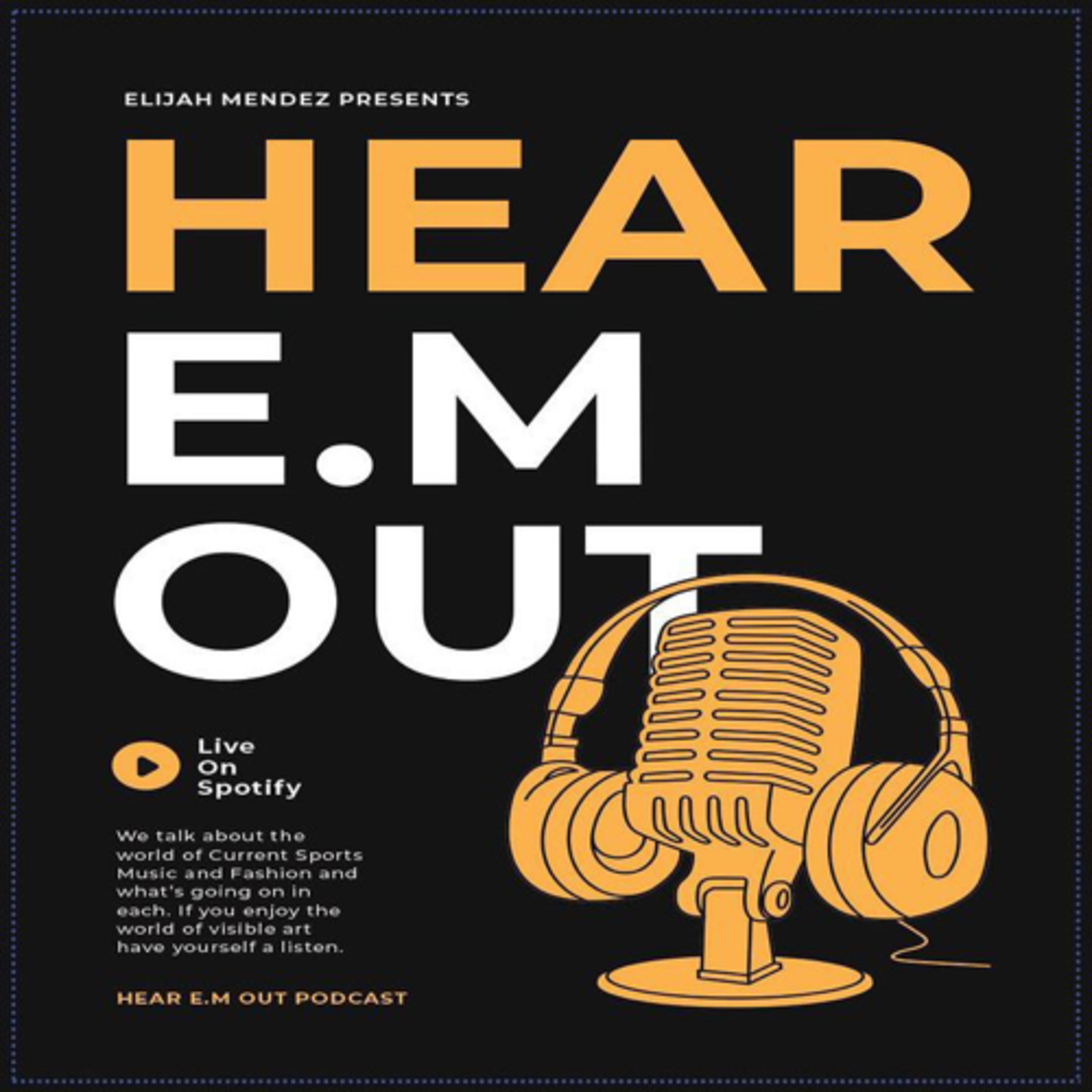 Hear E.M Out