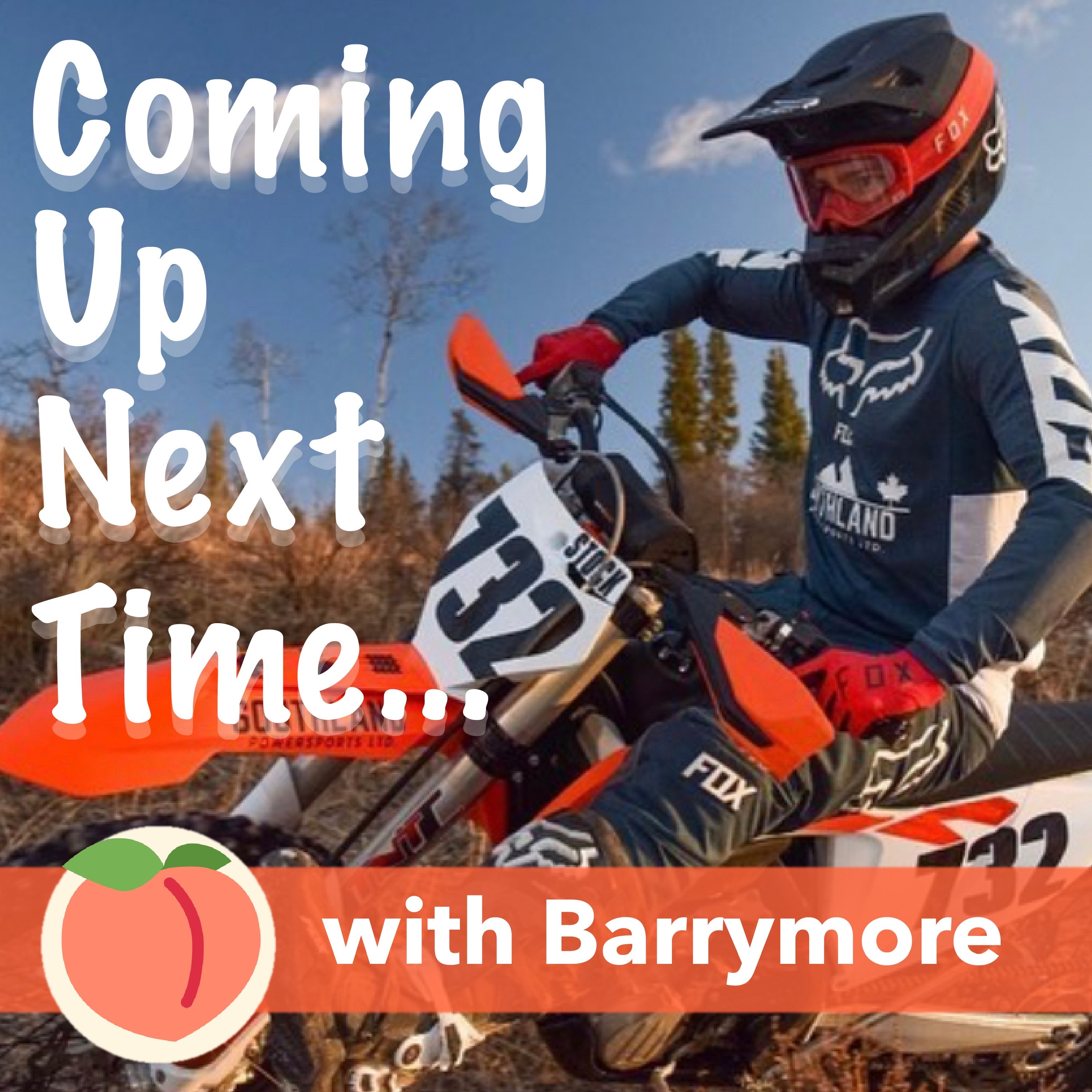 Coming Up Next Time, a Moto Podcast with Barrymore