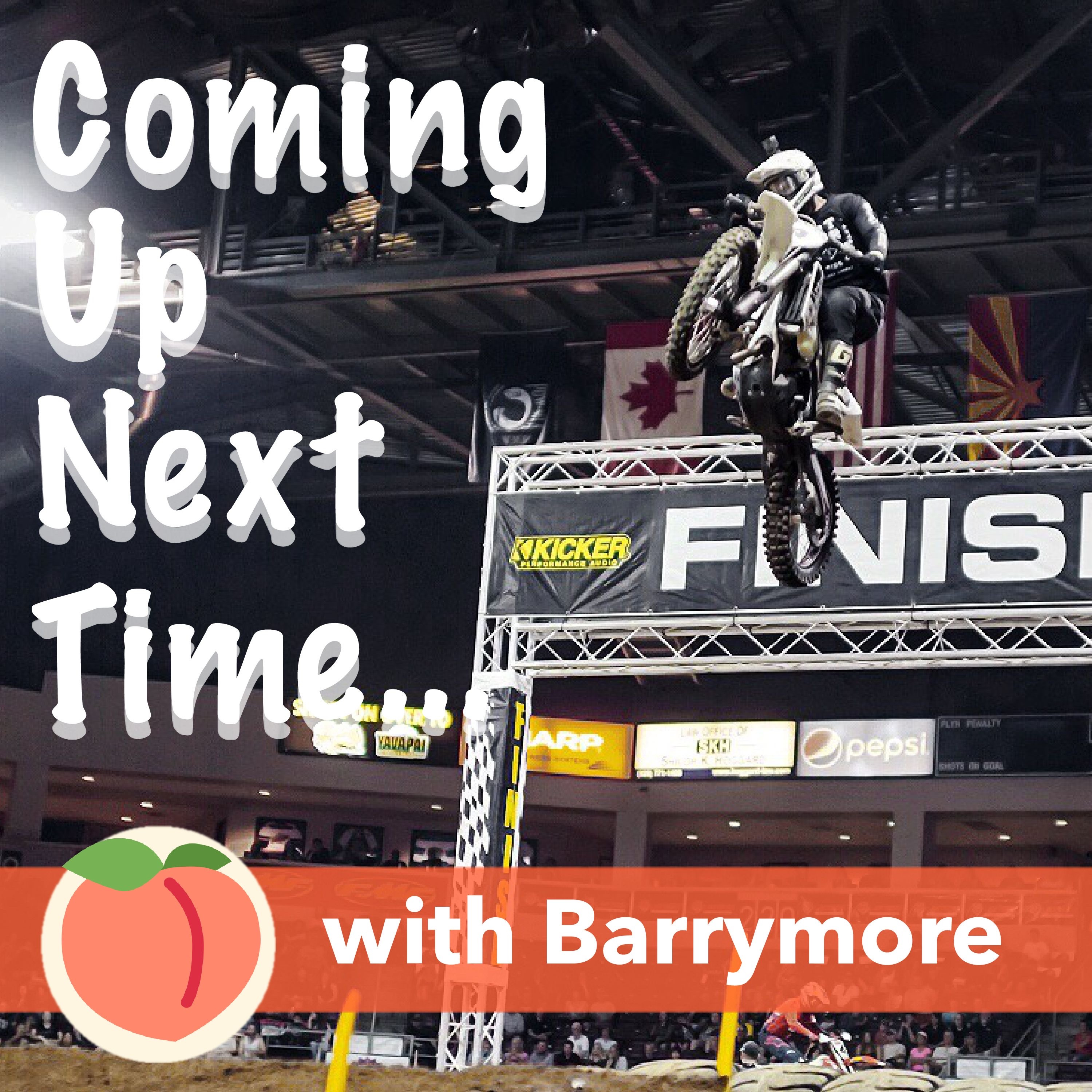 Coming Up Next Time, a Moto Podcast with Barrymore