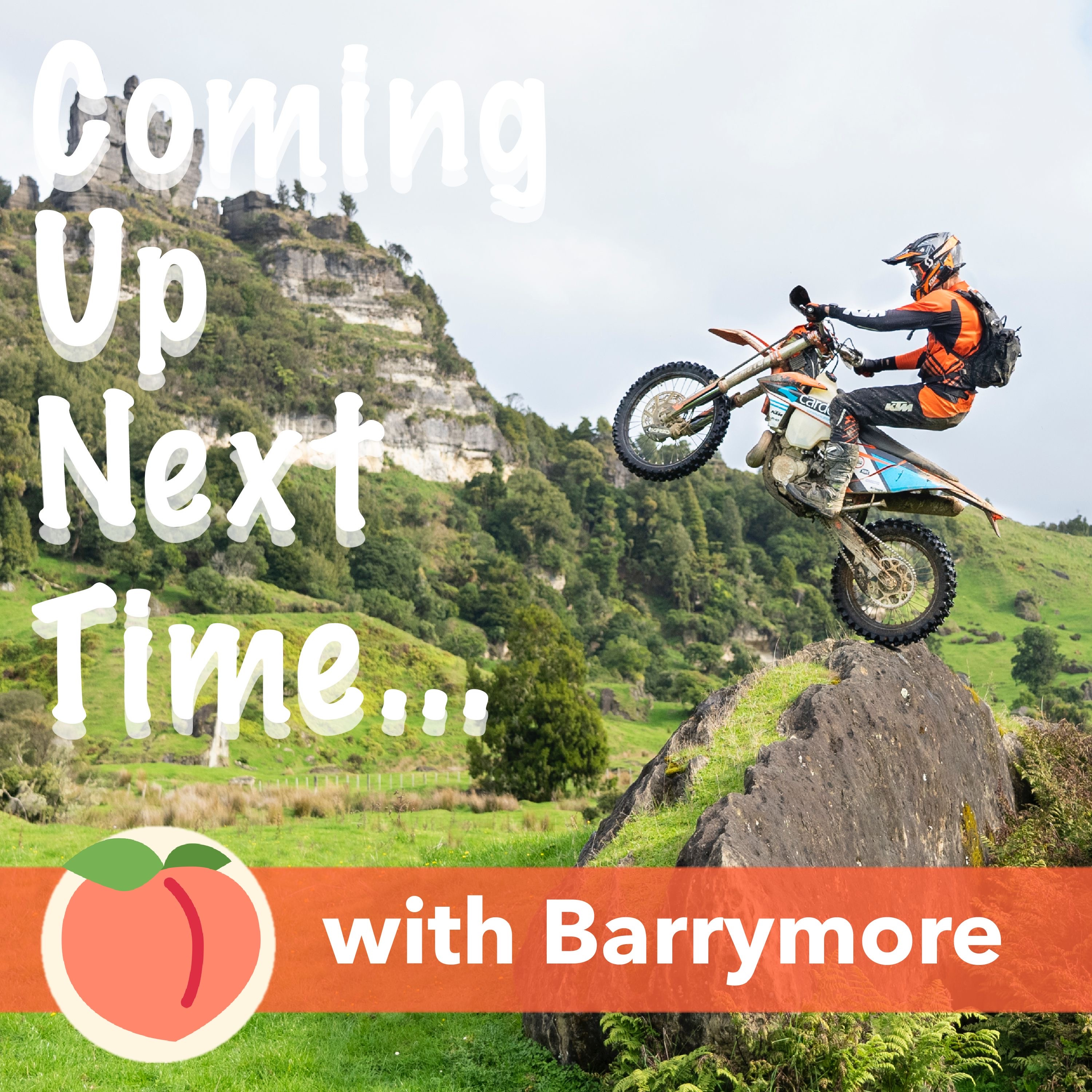 Coming Up Next Time, a Moto Podcast with Barrymore